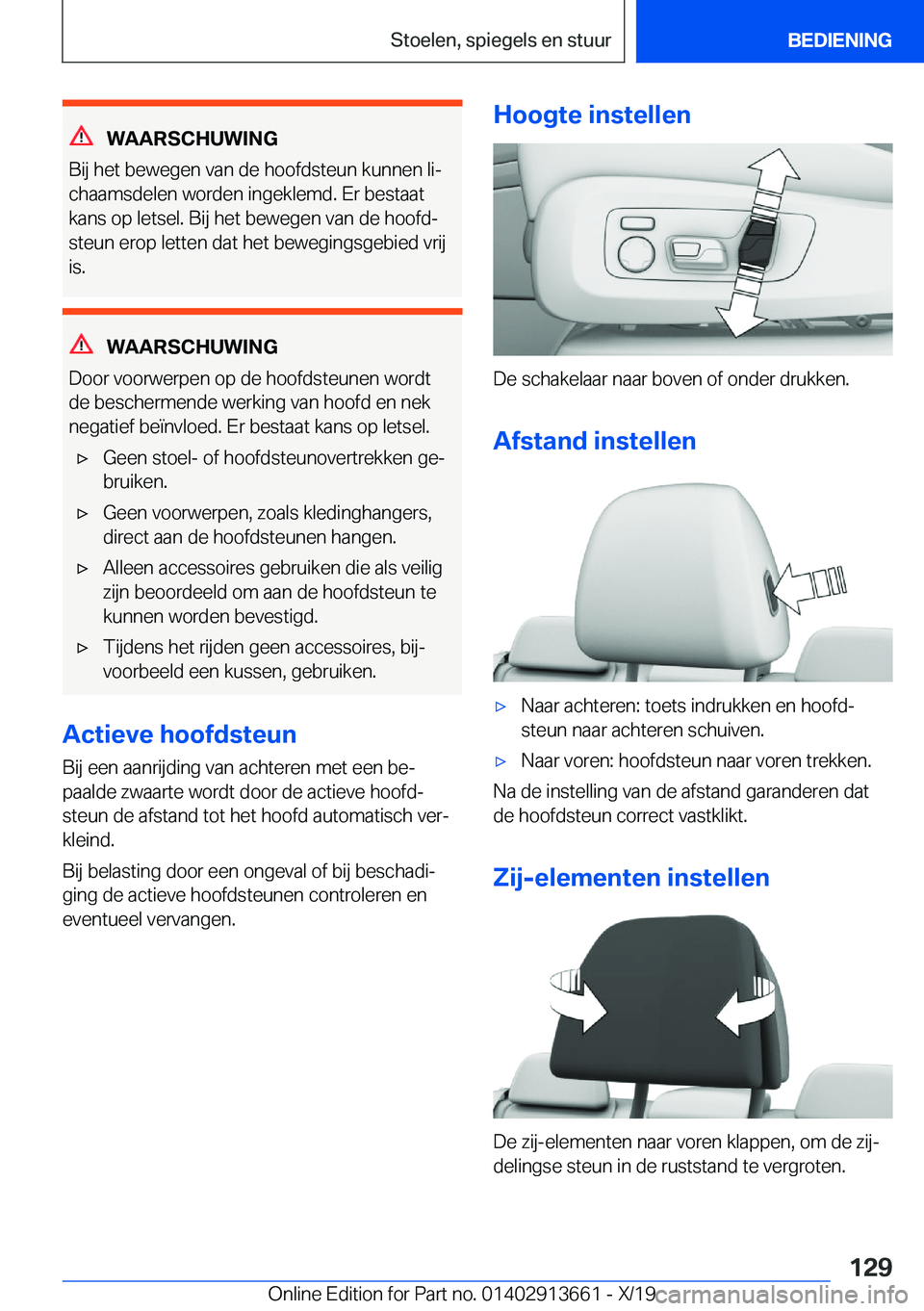 BMW X5 2020  Instructieboekjes (in Dutch) �W�A�A�R�S�C�H�U�W�I�N�G
�B�i�j��h�e�t��b�e�w�e�g�e�n��v�a�n��d�e��h�o�o�f�d�s�t�e�u�n��k�u�n�n�e�n��l�ij �c�h�a�a�m�s�d�e�l�e�n��w�o�r�d�e�n��i�n�g�e�k�l�e�m�d�.��E�r��b�e�s�t�a�a�t�k�a�n