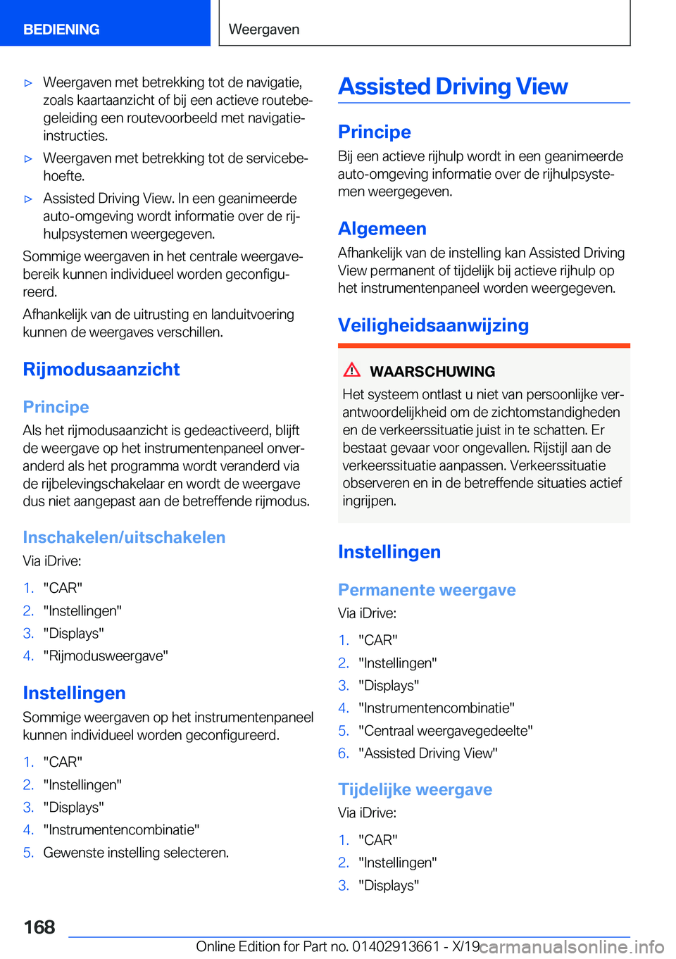BMW X5 2020  Instructieboekjes (in Dutch) 'x�W�e�e�r�g�a�v�e�n��m�e�t��b�e�t�r�e�k�k�i�n�g��t�o�t��d�e��n�a�v�i�g�a�t�i�e�,
�z�o�a�l�s��k�a�a�r�t�a�a�n�z�i�c�h�t��o�f��b�i�j��e�e�n��a�c�t�i�e�v�e��r�o�u�t�e�b�ej �g�e�l�e�i�d�i