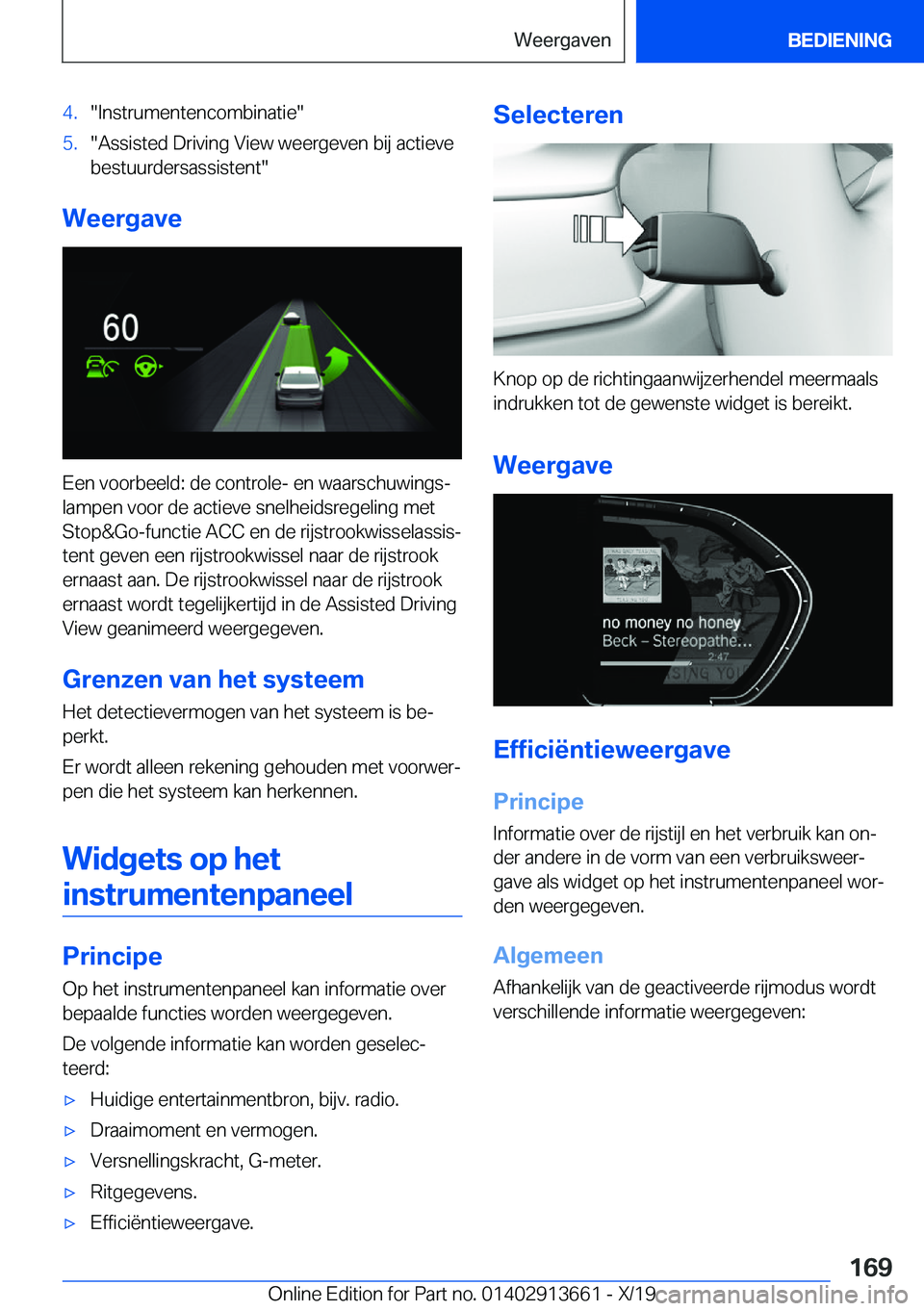 BMW X5 2020  Instructieboekjes (in Dutch) �4�.��I�n�s�t�r�u�m�e�n�t�e�n�c�o�m�b�i�n�a�t�i�e��5�.��A�s�s�i�s�t�e�d��D�r�i�v�i�n�g��V�i�e�w��w�e�e�r�g�e�v�e�n��b�i�j��a�c�t�i�e�v�e
�b�e�s�t�u�u�r�d�e�r�s�a�s�s�i�s�t�e�n�t�
�W�e�e�r�g�a