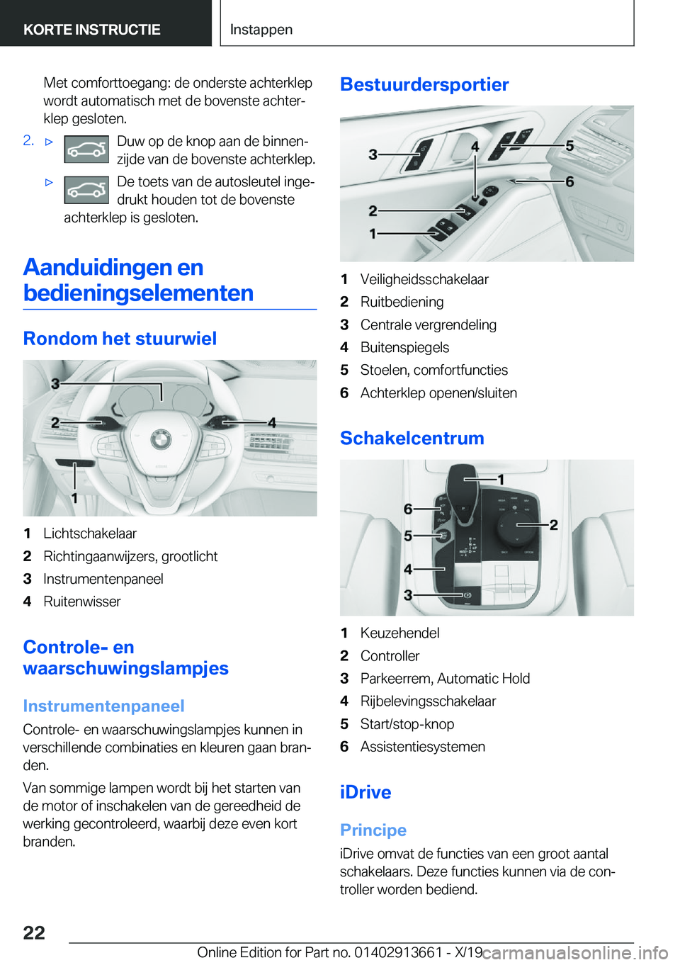 BMW X5 2020  Instructieboekjes (in Dutch) �M�e�t��c�o�m�f�o�r�t�t�o�e�g�a�n�g�:��d�e��o�n�d�e�r�s�t�e��a�c�h�t�e�r�k�l�e�p
�w�o�r�d�t��a�u�t�o�m�a�t�i�s�c�h��m�e�t��d�e��b�o�v�e�n�s�t�e��a�c�h�t�e�rj �k�l�e�p��g�e�s�l�o�t�e�n�.�2�.