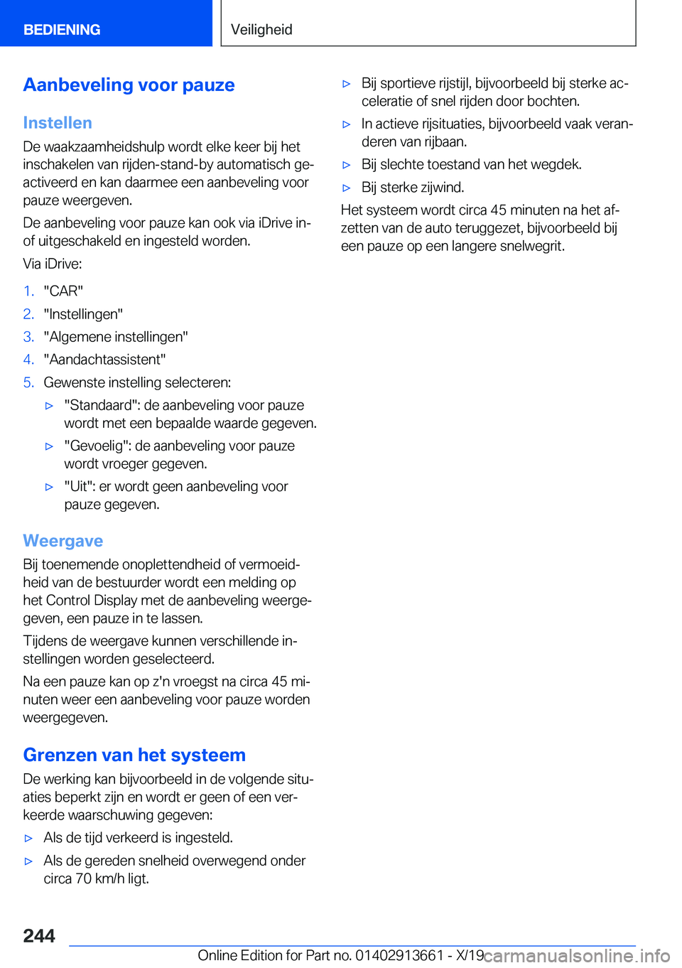 BMW X5 2020  Instructieboekjes (in Dutch) �A�a�n�b�e�v�e�l�i�n�g��v�o�o�r��p�a�u�z�e�I�n�s�t�e�l�l�e�n
�D�e��w�a�a�k�z�a�a�m�h�e�i�d�s�h�u�l�p��w�o�r�d�t��e�l�k�e��k�e�e�r��b�i�j��h�e�t
�i�n�s�c�h�a�k�e�l�e�n��v�a�n��r�i�j�d�e�n�-�s