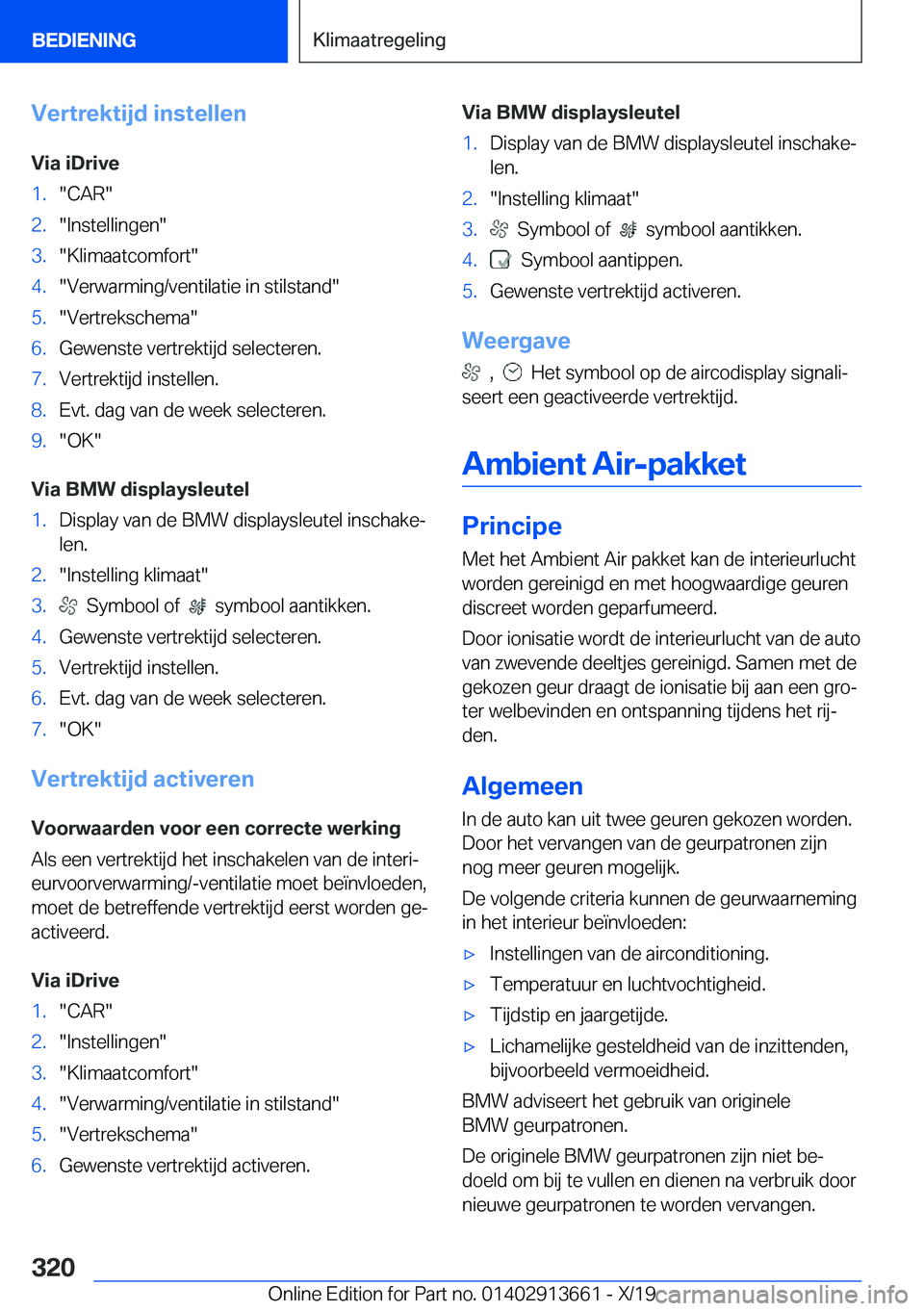 BMW X5 2020  Instructieboekjes (in Dutch) �V�e�r�t�r�e�k�t�i�j�d��i�n�s�t�e�l�l�e�n
�V�i�a��i�D�r�i�v�e�1�.��C�A�R��2�.��I�n�s�t�e�l�l�i�n�g�e�n��3�.��K�l�i�m�a�a�t�c�o�m�f�o�r�t��4�.��V�e�r�w�a�r�m�i�n�g�/�v�e�n�t�i�l�a�t�i�e��i�n�