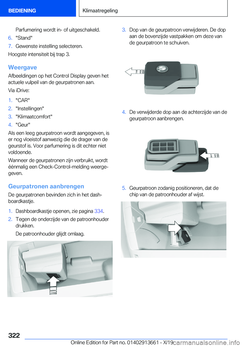 BMW X5 2020  Instructieboekjes (in Dutch) �P�a�r�f�u�m�e�r�i�n�g��w�o�r�d�t��i�n�-��o�f��u�i�t�g�e�s�c�h�a�k�e�l�d�.�6�.��S�t�a�n�d��7�.�G�e�w�e�n�s�t�e��i�n�s�t�e�l�l�i�n�g��s�e�l�e�c�t�e�r�e�n�.
�H�o�o�g�s�t�e��i�n�t�e�n�s�i�t�e�i�