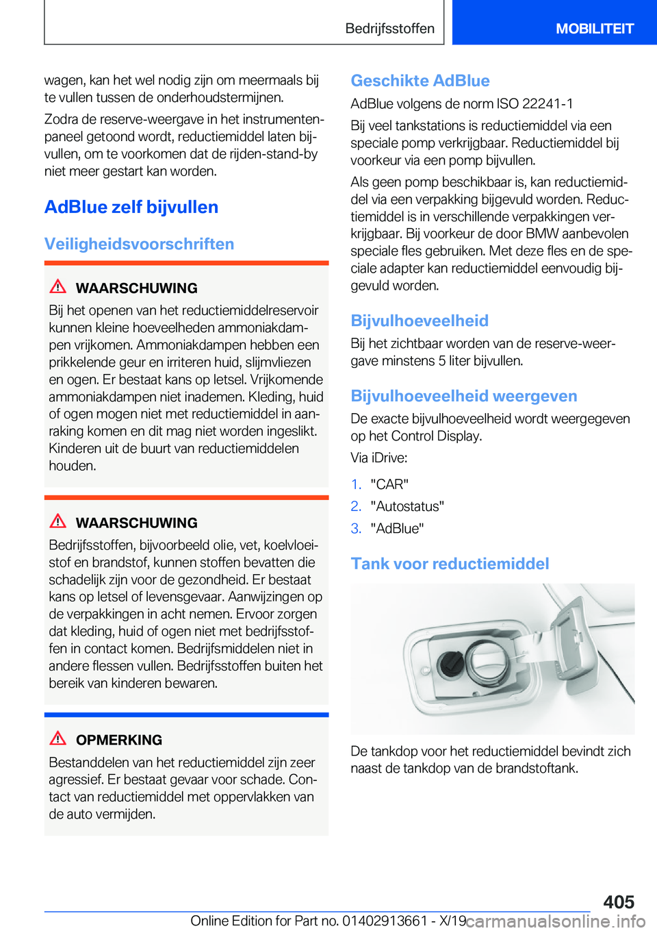 BMW X5 2020  Instructieboekjes (in Dutch) �w�a�g�e�n�,��k�a�n��h�e�t��w�e�l��n�o�d�i�g��z�i�j�n��o�m��m�e�e�r�m�a�a�l�s��b�i�j�t�e��v�u�l�l�e�n��t�u�s�s�e�n��d�e��o�n�d�e�r�h�o�u�d�s�t�e�r�m�i�j�n�e�n�.
�Z�o�d�r�a��d�e��r�e�s�e�