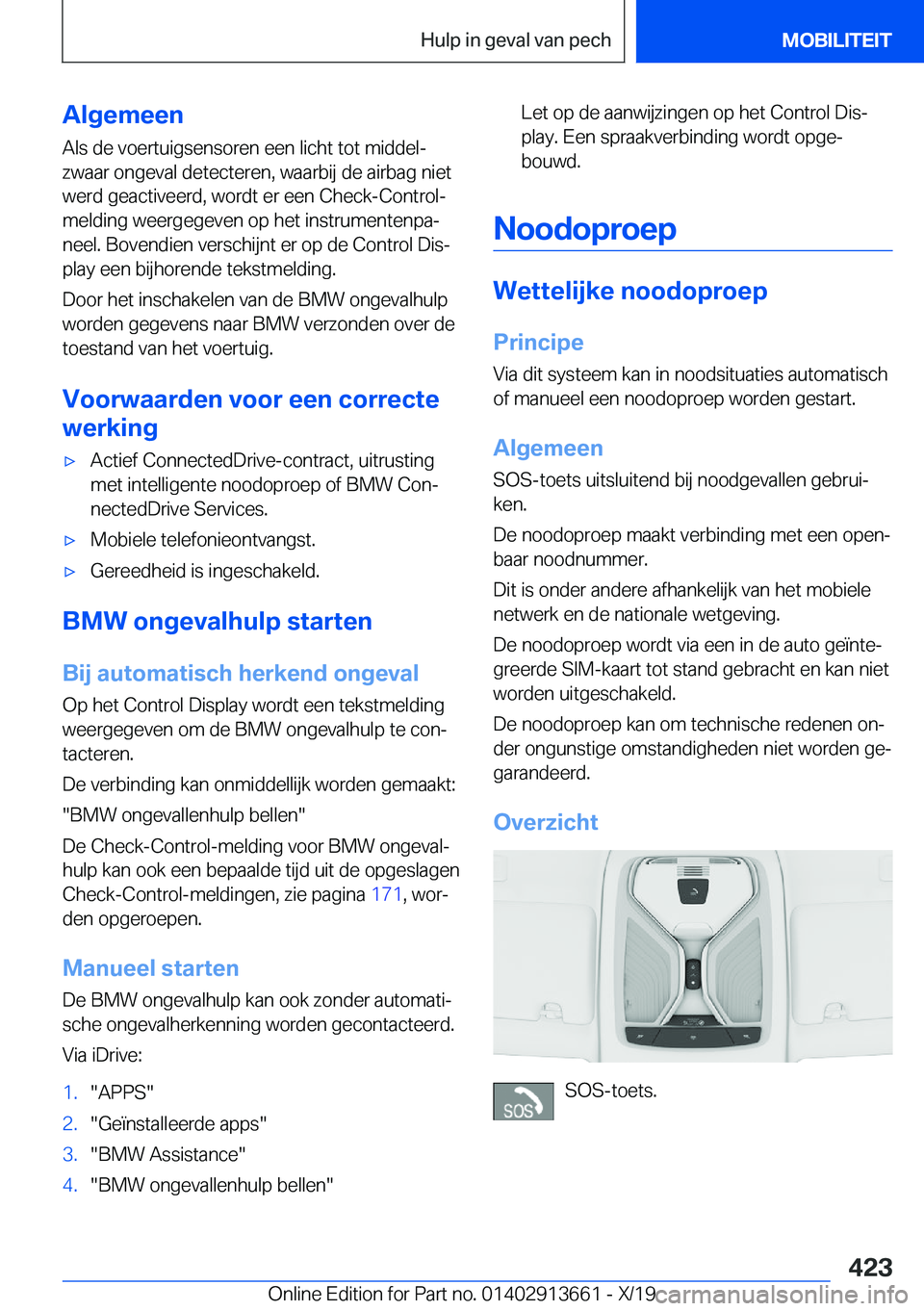 BMW X5 2020  Instructieboekjes (in Dutch) �A�l�g�e�m�e�e�n
�A�l�s��d�e��v�o�e�r�t�u�i�g�s�e�n�s�o�r�e�n��e�e�n��l�i�c�h�t��t�o�t��m�i�d�d�e�lj �z�w�a�a�r��o�n�g�e�v�a�l��d�e�t�e�c�t�e�r�e�n�,��w�a�a�r�b�i�j��d�e��a�i�r�b�a�g��n�i