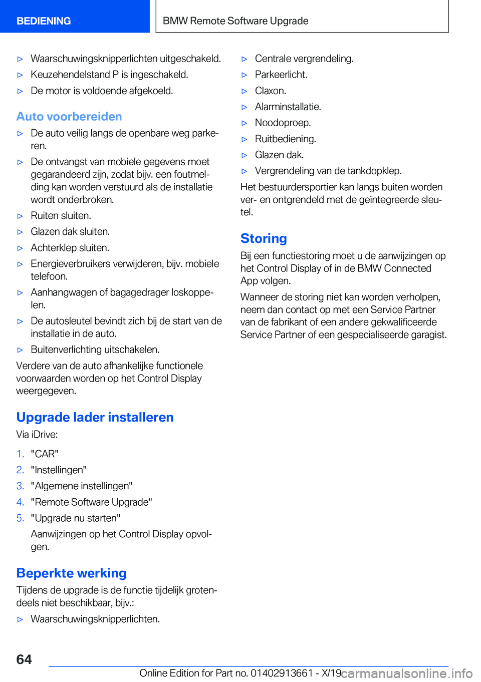 BMW X5 2020  Instructieboekjes (in Dutch) 'x�W�a�a�r�s�c�h�u�w�i�n�g�s�k�n�i�p�p�e�r�l�i�c�h�t�e�n��u�i�t�g�e�s�c�h�a�k�e�l�d�.'x�K�e�u�z�e�h�e�n�d�e�l�s�t�a�n�d��P��i�s��i�n�g�e�s�c�h�a�k�e�l�d�.'x�D�e��m�o�t�o�r��i�s��v�o