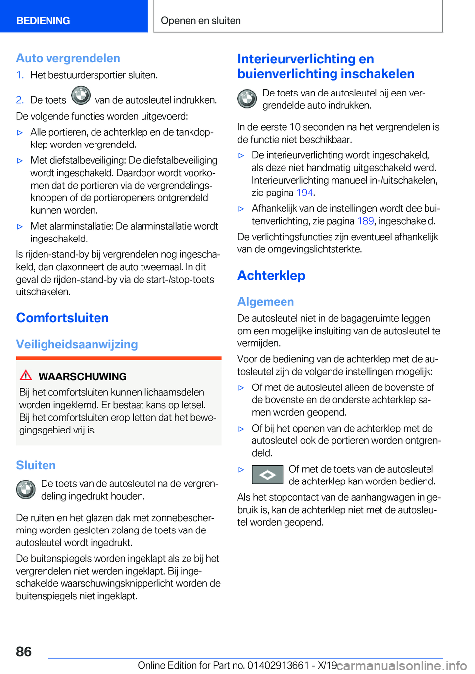 BMW X5 2020  Instructieboekjes (in Dutch) �A�u�t�o��v�e�r�g�r�e�n�d�e�l�e�n�1�.�H�e�t��b�e�s�t�u�u�r�d�e�r�s�p�o�r�t�i�e�r��s�l�u�i�t�e�n�.�2�.�D�e��t�o�e�t�s�����v�a�n��d�e��a�u�t�o�s�l�e�u�t�e�l��i�n�d�r�u�k�k�e�n�.
�D�e��v�o�l�