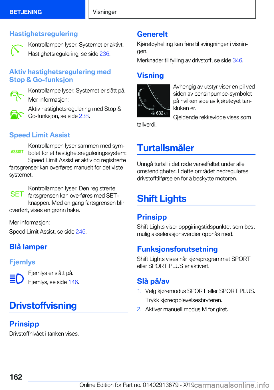 BMW X5 2020  InstruksjonsbØker (in Norwegian) �H�a�s�t�i�g�h�e�t�s�r�e�g�u�l�e�r�i�n�g�K�o�n�t�r�o�l�l�a�m�p�e�n��l�y�s�e�r�:��S�y�s�t�e�m�e�t��e�r��a�k�t�i�v�t�.�H�a�s�t�i�g�h�e�t�s�r�e�g�u�l�e�r�i�n�g�,��s�e��s�i�d�e� �2�3�6�.
�A�k�t�i�v
