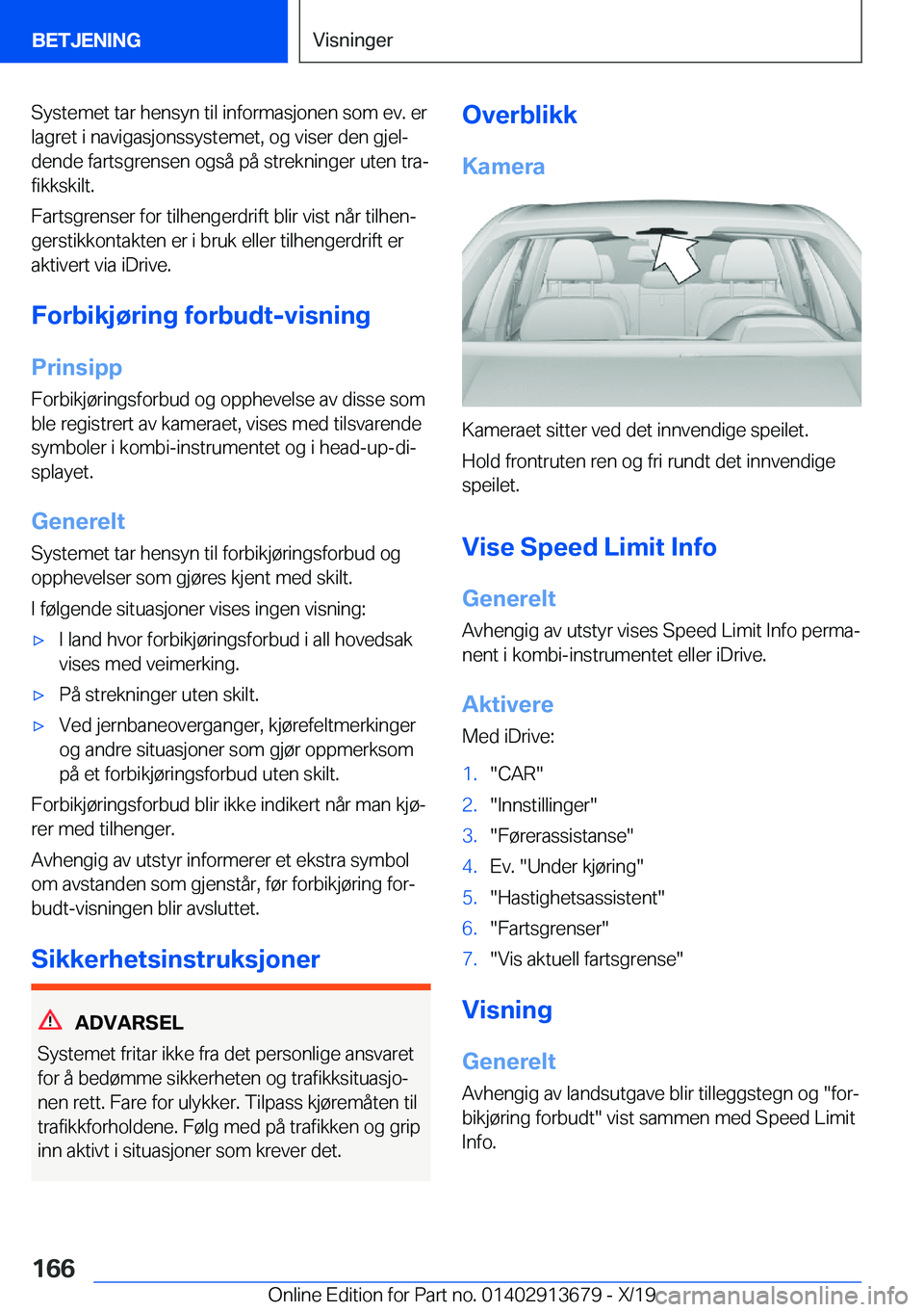 BMW X5 2020  InstruksjonsbØker (in Norwegian) �S�y�s�t�e�m�e�t��t�a�r��h�e�n�s�y�n��t�i�l��i�n�f�o�r�m�a�s�j�o�n�e�n��s�o�m��e�v�.��e�r�l�a�g�r�e�t��i��n�a�v�i�g�a�s�j�o�n�s�s�y�s�t�e�m�e�t�,��o�g��v�i�s�e�r��d�e�n��g�j�e�lj
�d�e�n�