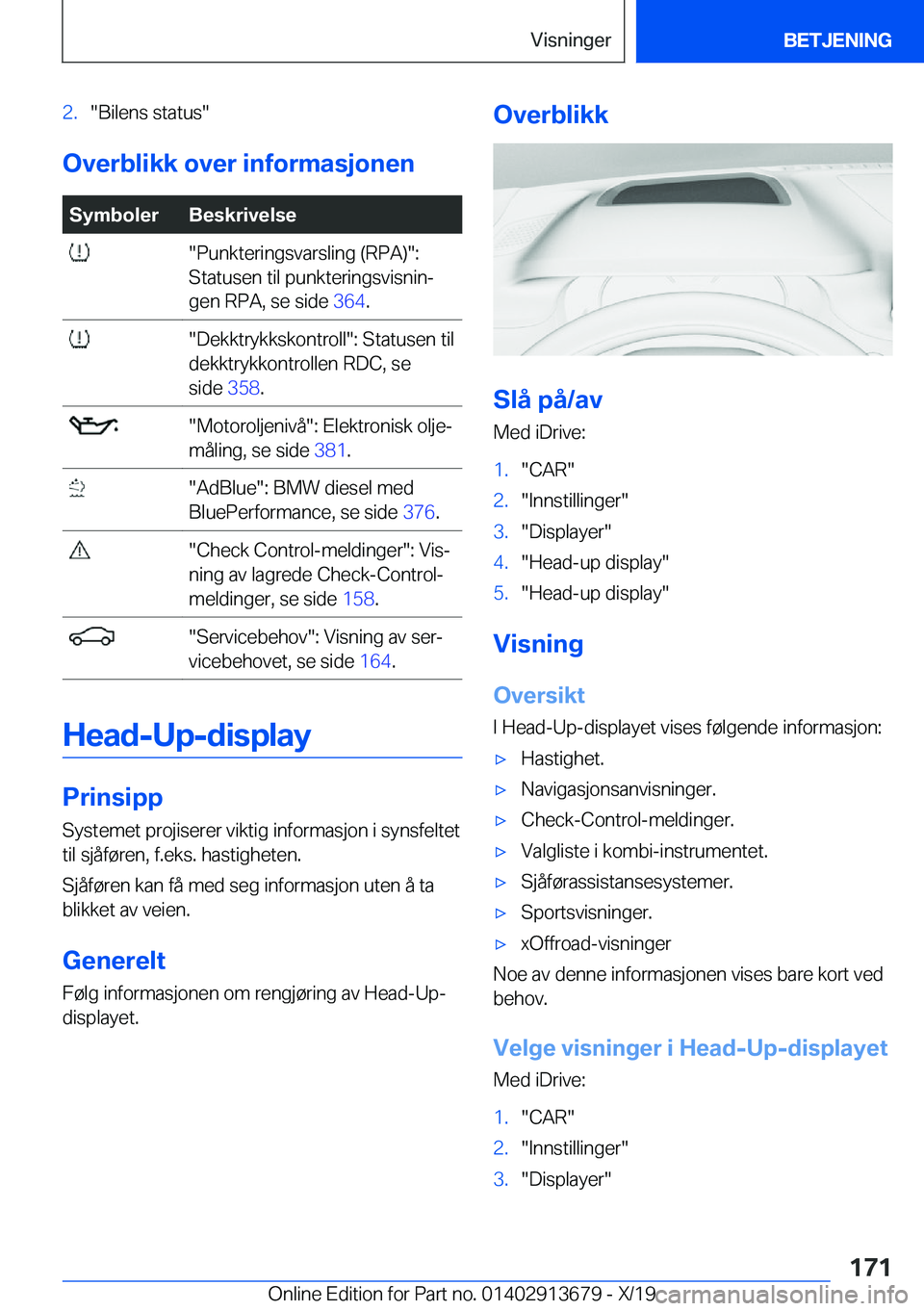 BMW X5 2020  InstruksjonsbØker (in Norwegian) �2�.��B�i�l�e�n�s��s�t�a�t�u�s�
�O�v�e�r�b�l�i�k�k��o�v�e�r��i�n�f�o�r�m�a�s�j�o�n�e�n
�S�y�m�b�o�l�e�r�B�e�s�k�r�i�v�e�l�s�e���P�u�n�k�t�e�r�i�n�g�s�v�a�r�s�l�i�n�g��(�R�P�A�)��:
�S�t�a�t�u�