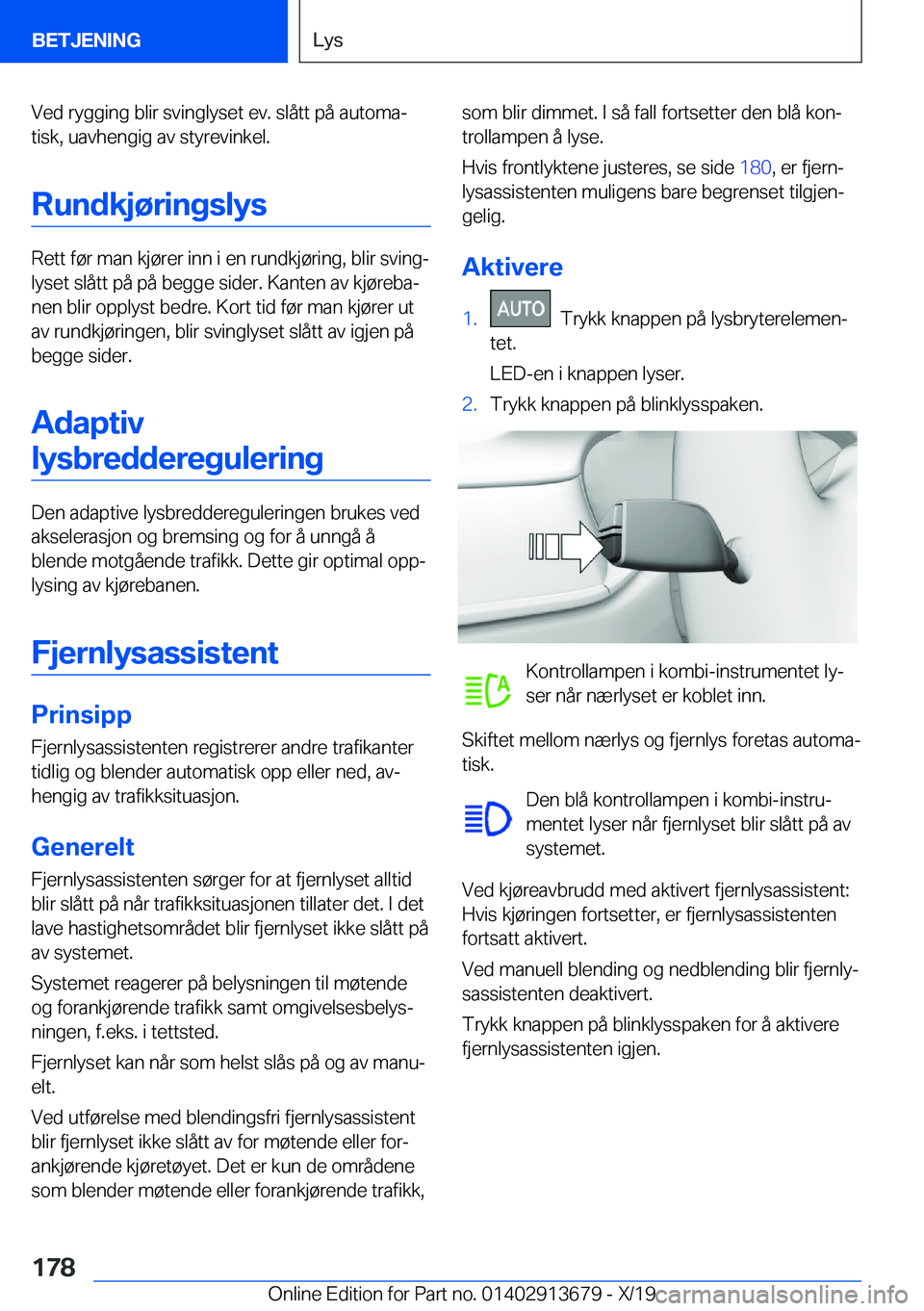 BMW X5 2020  InstruksjonsbØker (in Norwegian) �V�e�d��r�y�g�g�i�n�g��b�l�i�r��s�v�i�n�g�l�y�s�e�t��e�v�.��s�l�å�t�t��p�å��a�u�t�o�m�aj
�t�i�s�k�,��u�a�v�h�e�n�g�i�g��a�v��s�t�y�r�e�v�i�n�k�e�l�.
�R�u�n�d�k�j�