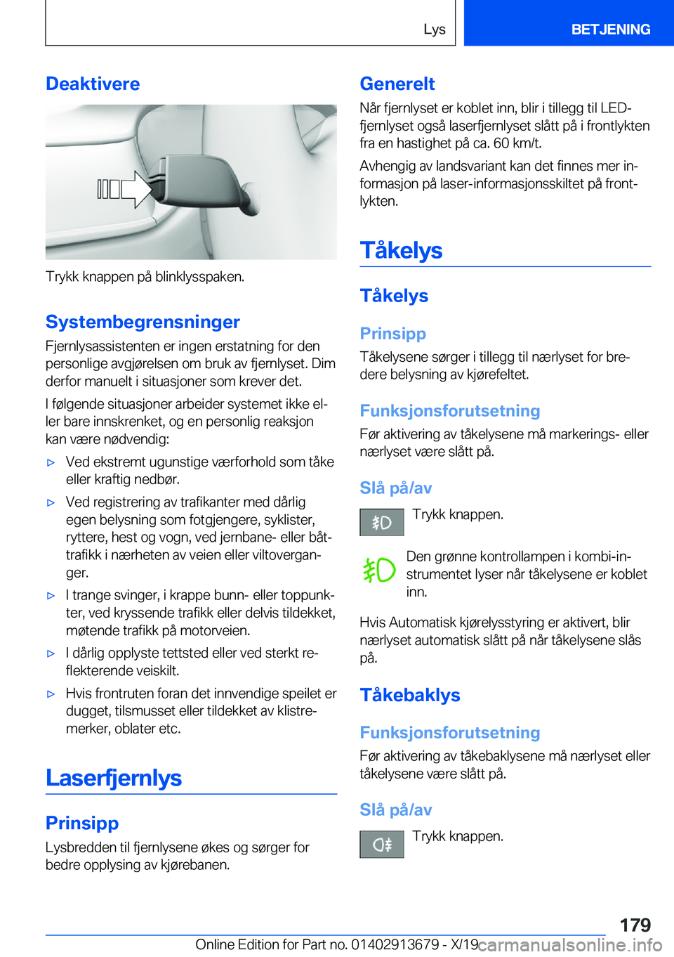 BMW X5 2020  InstruksjonsbØker (in Norwegian) �D�e�a�k�t�i�v�e�r�e
�T�r�y�k�k��k�n�a�p�p�e�n��p�å��b�l�i�n�k�l�y�s�s�p�a�k�e�n�.
�S�y�s�t�e�m�b�e�g�r�e�n�s�n�i�n�g�e�r �F�j�e�r�n�l�y�s�a�s�s�i�s�t�e�n�t�e�n��e�r��i�n�g�e�n��e�r�s�t�a�t�n�i
