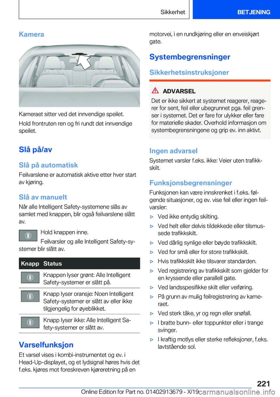 BMW X5 2020  InstruksjonsbØker (in Norwegian) �K�a�m�e�r�a
�K�a�m�e�r�a�e�t��s�i�t�t�e�r��v�e�d��d�e�t��i�n�n�v�e�n�d�i�g�e��s�p�e�i�l�e�t�.�H�o�l�d��f�r�o�n�t�r�u�t�e�n��r�e�n��o�g��f�r�i��r�u�n�d�t��d�e�t��i�n�n�v�e�n�d�i�g�e
�s�p�e