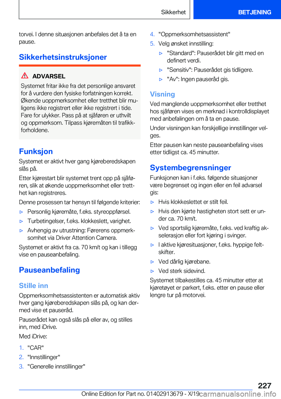 BMW X5 2020  InstruksjonsbØker (in Norwegian) �t�o�r�v�e�i�.��I��d�e�n�n�e��s�i�t�u�a�s�j�o�n�e�n��a�n�b�e�f�a�l�e�s��d�e�t��å��t�a��e�n�p�a�u�s�e�.
�S�i�k�k�e�r�h�e�t�s�i�n�s�t�r�u�k�s�j�o�n�e�r
�A�D�V�A�R�S�E�L
�S�y�s�t�e�m�e�t��f�r�i