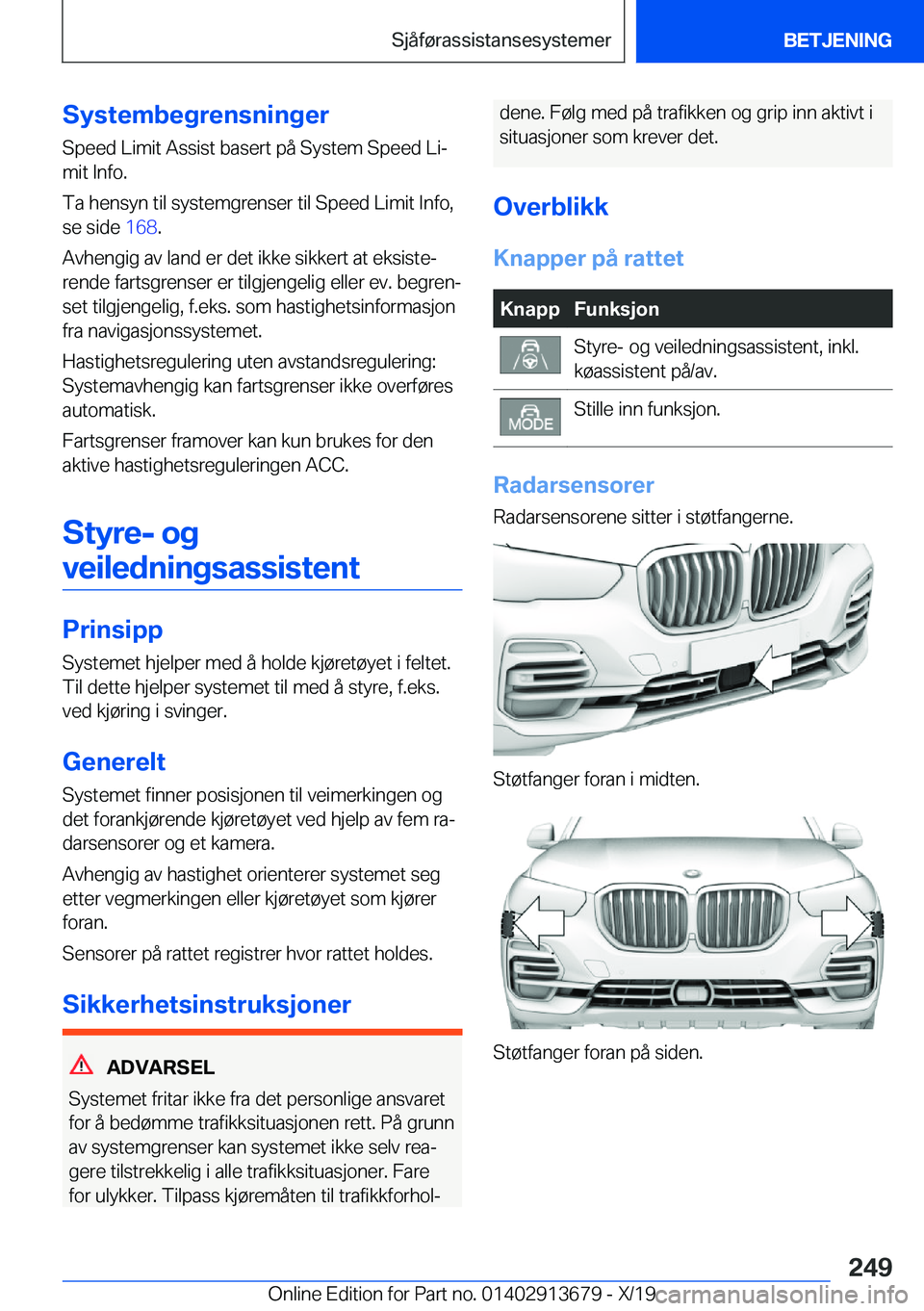 BMW X5 2020  InstruksjonsbØker (in Norwegian) �S�y�s�t�e�m�b�e�g�r�e�n�s�n�i�n�g�e�r�S�p�e�e�d��L�i�m�i�t��A�s�s�i�s�t��b�a�s�e�r�t��p�å��S�y�s�t�e�m��S�p�e�e�d��L�ij
�m�i�t��I�n�f�o�.
�T�a��h�e�n�s�y�n��t�i�l��s�y�s�t�e�m�g�r�e�n�s�