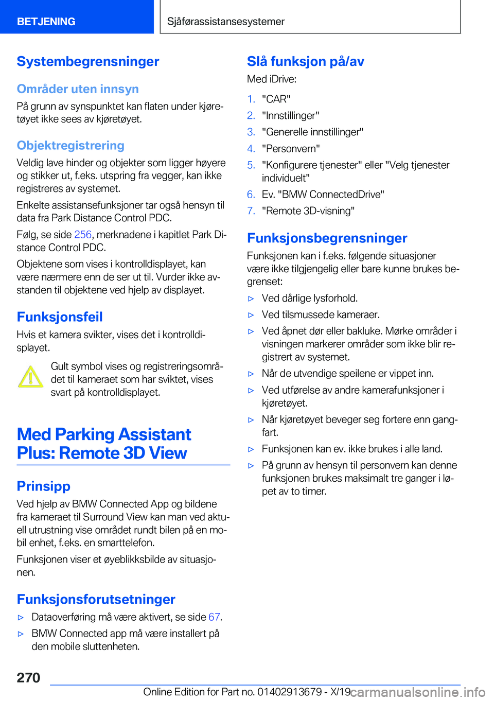 BMW X5 2020  InstruksjonsbØker (in Norwegian) �S�y�s�t�e�m�b�e�g�r�e�n�s�n�i�n�g�e�r
�O�m�r�å�d�e�r��u�t�e�n��i�n�n�s�y�n �P�å��g�r�u�n�n��a�v��s�y�n�s�p�u�n�k�t�e�t��k�a�n��f�l�a�t�e�n��u�n�d�e�r��k�j�