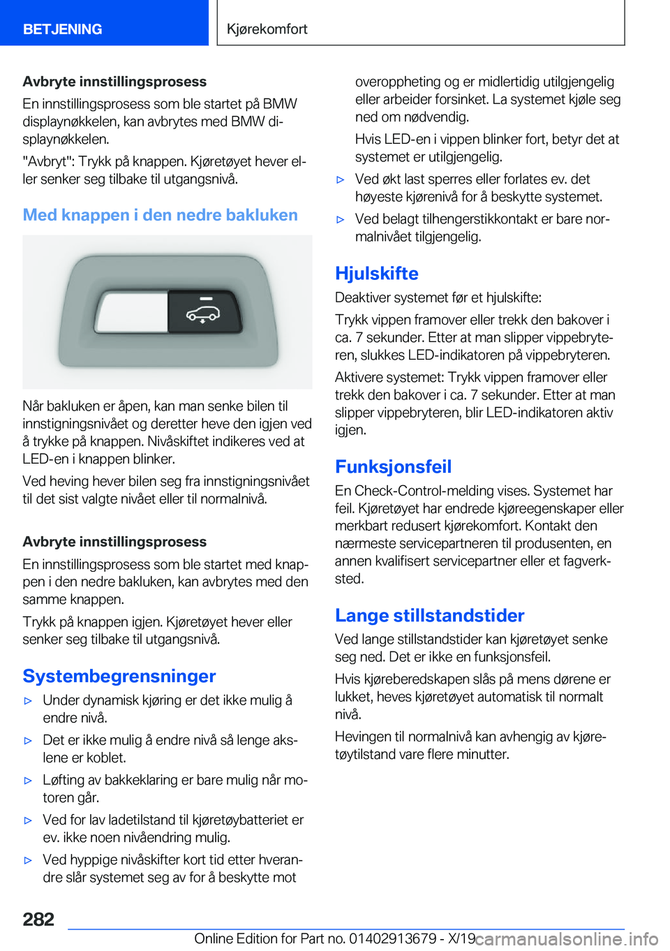BMW X5 2020  InstruksjonsbØker (in Norwegian) �A�v�b�r�y�t�e��i�n�n�s�t�i�l�l�i�n�g�s�p�r�o�s�e�s�s
�E�n��i�n�n�s�t�i�l�l�i�n�g�s�p�r�o�s�e�s�s��s�o�m��b�l�e��s�t�a�r�t�e�t��p�å��B�M�W �d�i�s�p�l�a�y�n�