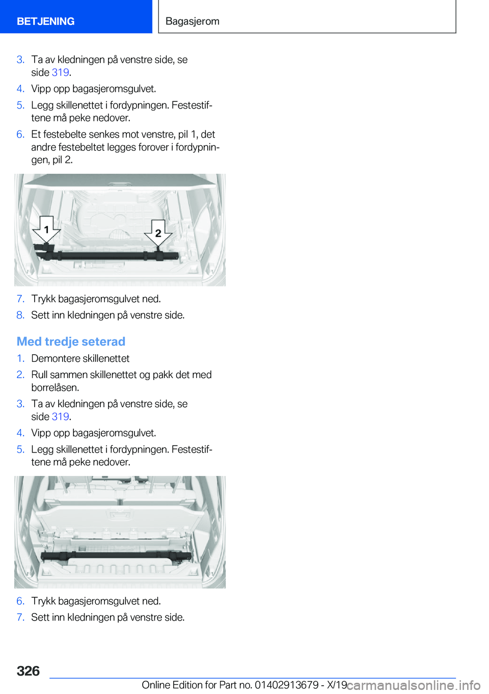 BMW X5 2020  InstruksjonsbØker (in Norwegian) �3�.�T�a��a�v��k�l�e�d�n�i�n�g�e�n��p�å��v�e�n�s�t�r�e��s�i�d�e�,��s�e
�s�i�d�e� �3�1�9�.�4�.�V�i�p�p��o�p�p��b�a�g�a�s�j�e�r�o�m�s�g�u�l�v�e�t�.�5�.�L�e�g�g��s�k�i�l�l�e�n�e�t�t�e�t��i��