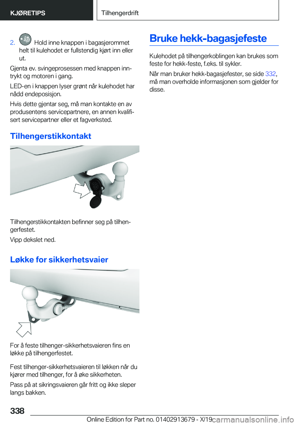 BMW X5 2020  InstruksjonsbØker (in Norwegian) �2�.���H�o�l�d��i�n�n�e��k�n�a�p�p�e�n��i��b�a�g�a�s�j�e�r�o�m�m�e�t
�h�e�l�t��t�i�l��k�u�l�e�h�o�d�e�t��e�r��f�u�l�l�s�t�e�n�d�i�g��k�j�