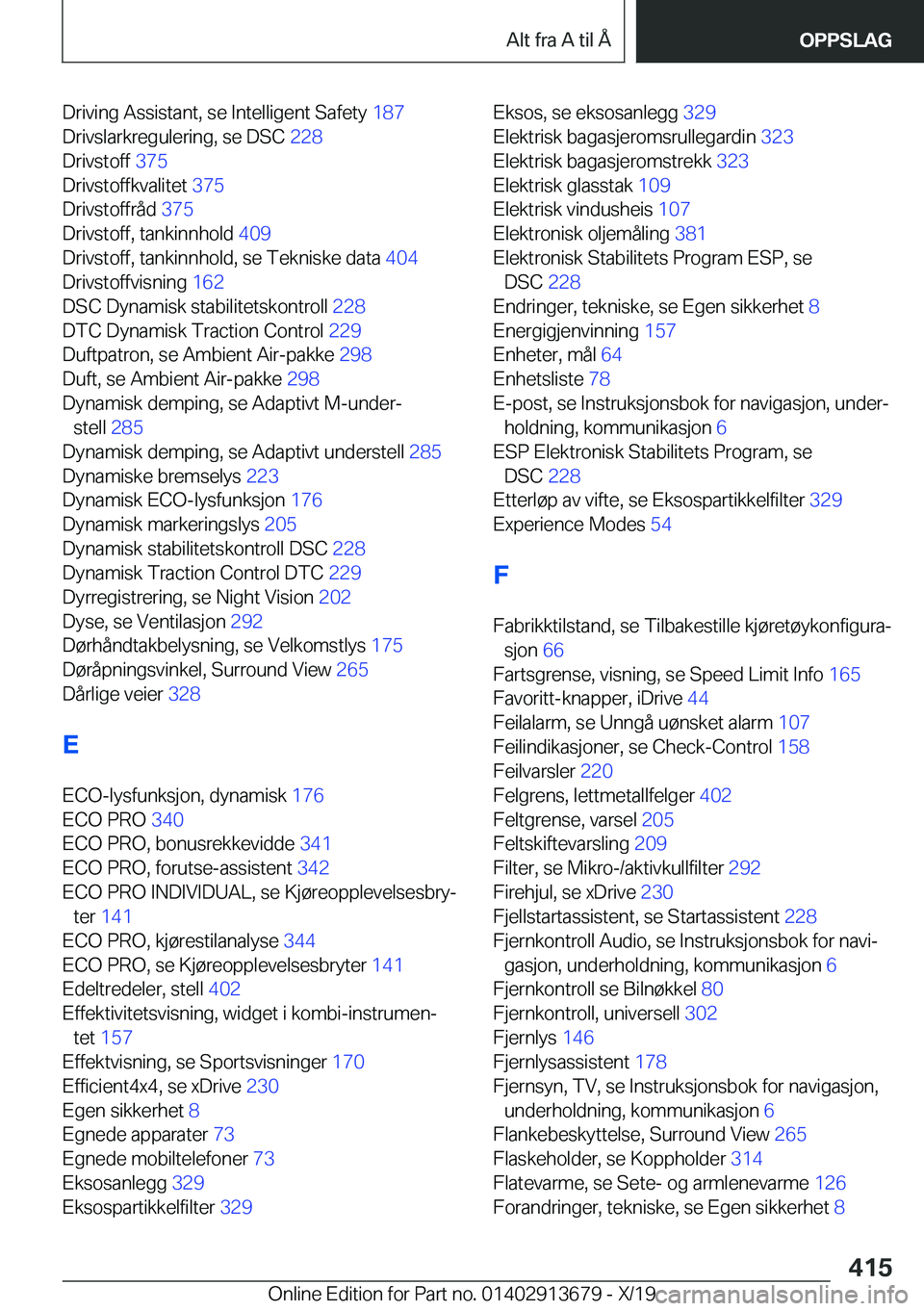 BMW X5 2020  InstruksjonsbØker (in Norwegian) �D�r�i�v�i�n�g��A�s�s�i�s�t�a�n�t�,��s�e��I�n�t�e�l�l�i�g�e�n�t��S�a�f�e�t�y��1�8�7�
�D�r�i�v�s�l�a�r�k�r�e�g�u�l�e�r�i�n�g�,��s�e��D�S�C� �2�2�8�
�D�r�i�v�s�t�o�f�f� �3�7�5�
�D�r�i�v�s�t�