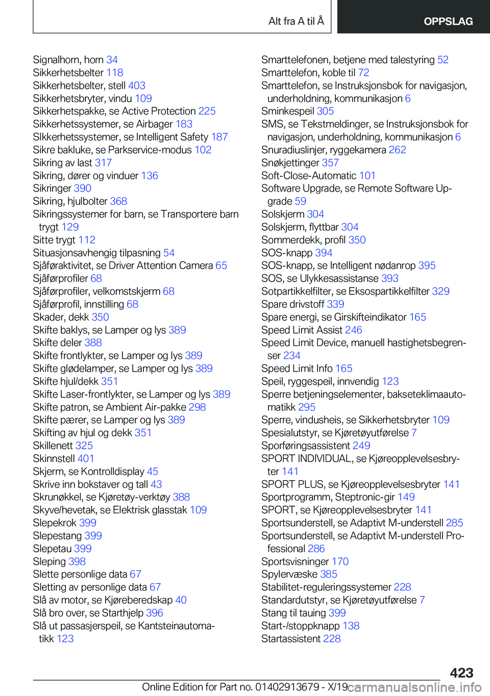 BMW X5 2020  InstruksjonsbØker (in Norwegian) �S�i�g�n�a�l�h�o�r�n�,��h�o�r�n��3�4�
�S�i�k�k�e�r�h�e�t�s�b�e�l�t�e�r� �1�1�8�
�S�i�k�k�e�r�h�e�t�s�b�e�l�t�e�r�,��s�t�e�l�l� �4�0�3�
�S�i�k�k�e�r�h�e�t�s�b�r�y�t�e�r�,��v�i�n�d�u� �1�0�9�