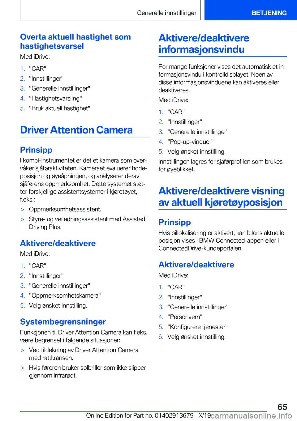 BMW X5 2020  InstruksjonsbØker (in Norwegian) �O�v�e�r�t�a��a�k�t�u�e�l�l��h�a�s�t�i�g�h�e�t��s�o�m
�h�a�s�t�i�g�h�e�t�s�v�a�r�s�e�l
�M�e�d��i�D�r�i�v�e�:�1�.��C�A�R��2�.��I�n�n�s�t�i�l�l�i�n�g�e�r��3�.��G�e�n�e�r�e�l�l�e��i�n�n�s�t�i�l