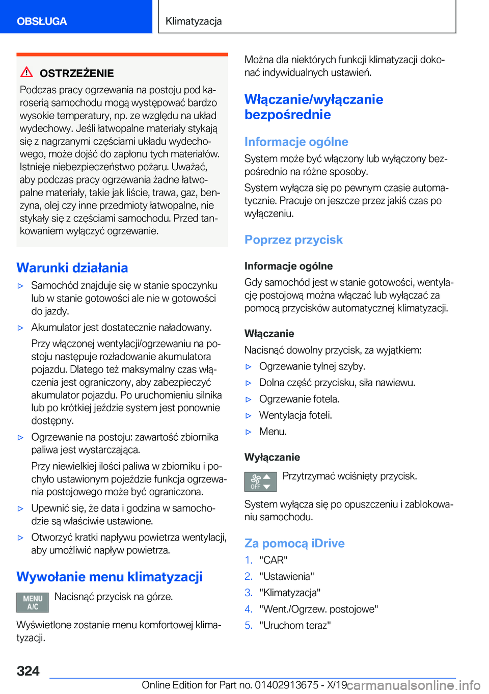 BMW X5 2020  Instrukcja obsługi (in Polish) �O�S�T�R�Z�E8�E�N�I�E
�P�o�d�c�z�a�s��p�r�a�c�y��o�g�r�z�e�w�a�n�i�a��n�a��p�o�s�t�o�j�u��p�o�d��k�aj �r�o�s�e�r�i�