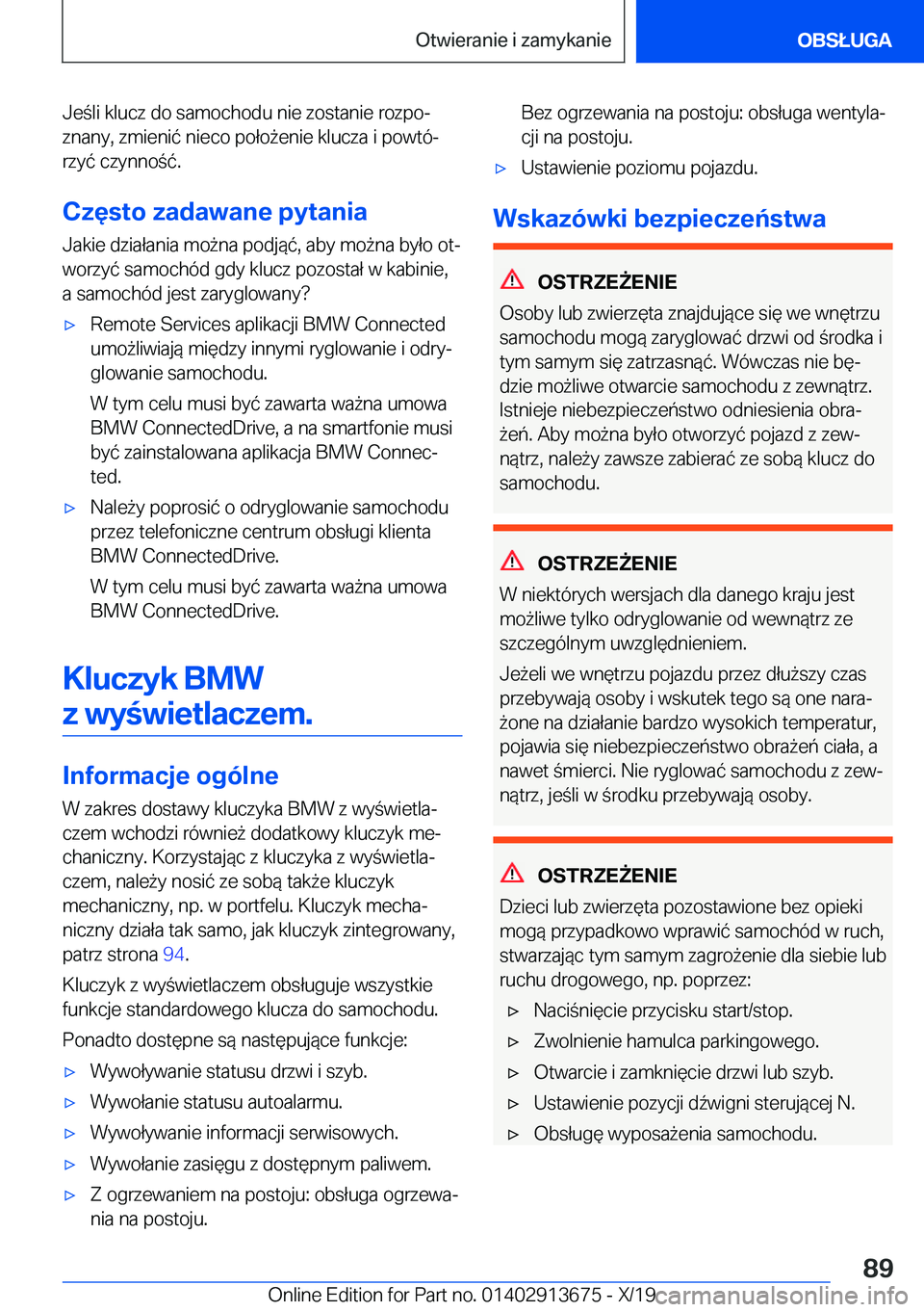 BMW X5 2020  Instrukcja obsługi (in Polish) �J�e�l�i��k�l�u�c�z��d�o��s�a�m�o�c�h�o�d�u��n�i�e��z�o�s�t�a�n�i�e��r�o�z�p�oj
�z�n�a�n�y�,��z�m�i�e�n�i�
