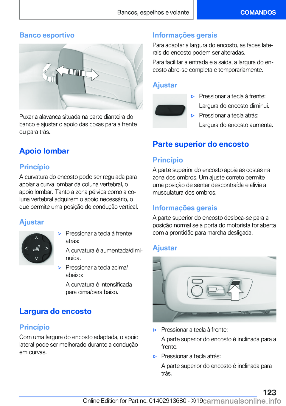 BMW X5 2020  Manual do condutor (in Portuguese) �B�a�n�c�o��e�s�p�o�r�t�i�v�o
�P�u�x�a�r��a��a�l�a�v�a�n�c�a��s�i�t�u�a�d�a��n�a��p�a�r�t�e��d�i�a�n�t�e�i�r�a��d�o
�b�a�n�c�o��e��a�j�u�s�t�a�r��o��a�p�o�i�o��d�a�s��c�o�x�a�s��p�a�r�a