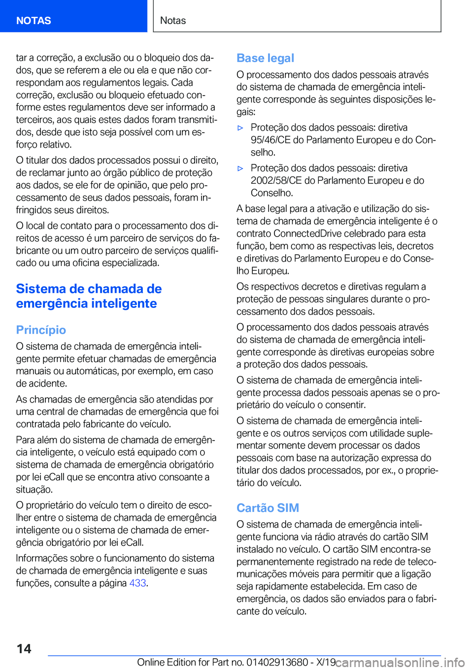 BMW X5 2020  Manual do condutor (in Portuguese) �t�a�r��a��c�o�r�r�e�