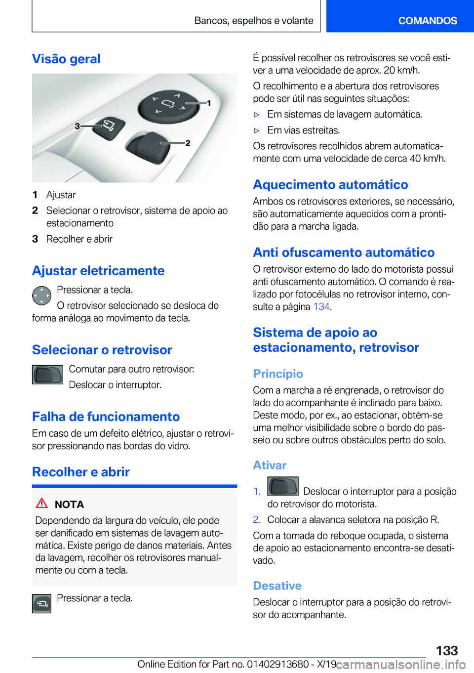 BMW X5 2020  Manual do condutor (in Portuguese) �V�i�s�ã�o��g�e�r�a�l�1�A�j�u�s�t�a�r�2�S�e�l�e�c�i�o�n�a�r��o��r�e�t�r�o�v�i�s�o�r�,��s�i�s�t�e�m�a��d�e��a�p�o�i�o��a�o�e�s�t�a�c�i�o�n�a�m�e�n�t�o�3�R�e�c�o�l�h�e�r��e��a�b�r�i�r
�A�j�u�s