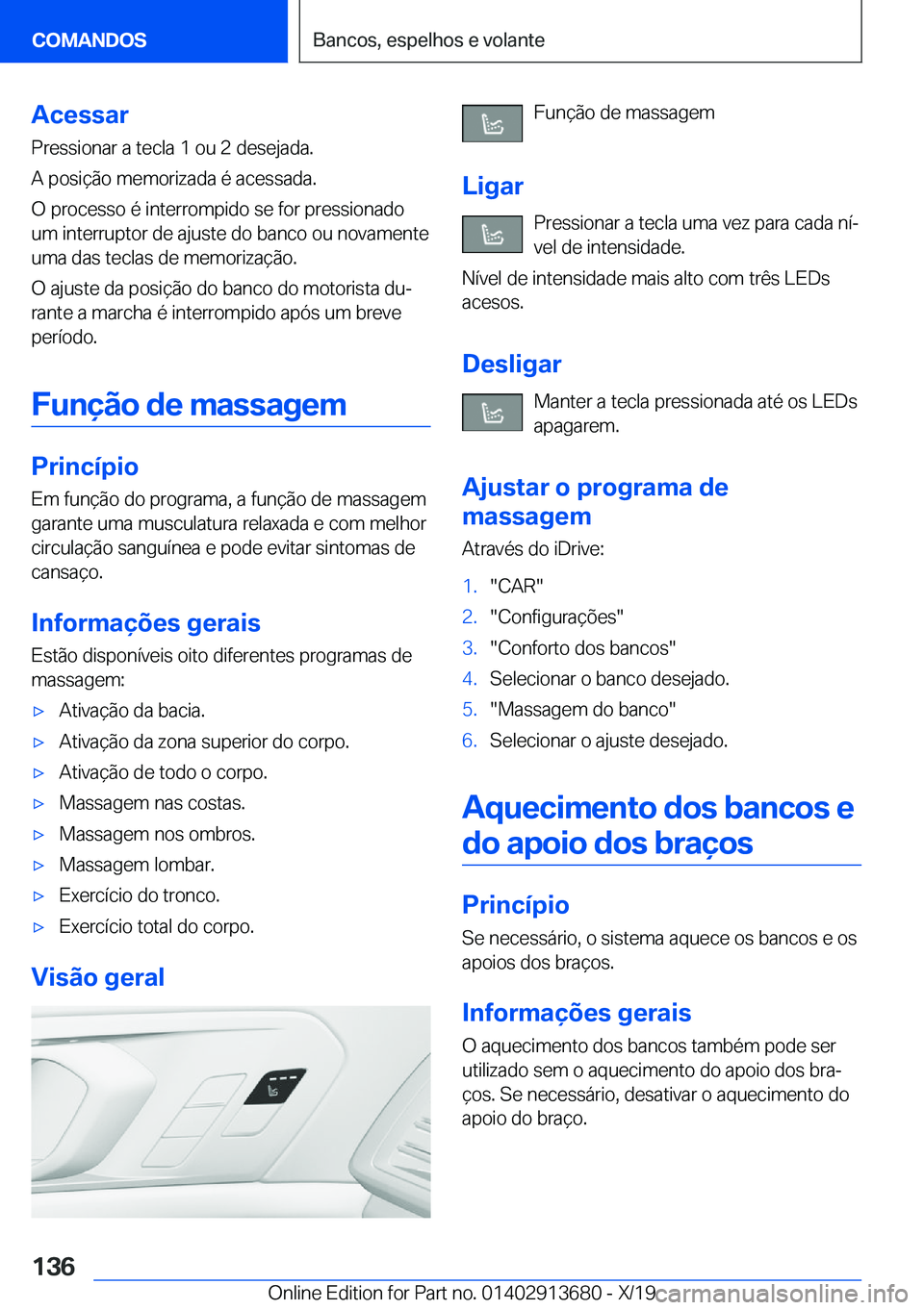 BMW X5 2020  Manual do condutor (in Portuguese) �A�c�e�s�s�a�r
�P�r�e�s�s�i�o�n�a�r��a��t�e�c�l�a��1��o�u��2��d�e�s�e�j�a�d�a�.
�A��p�o�s�i�