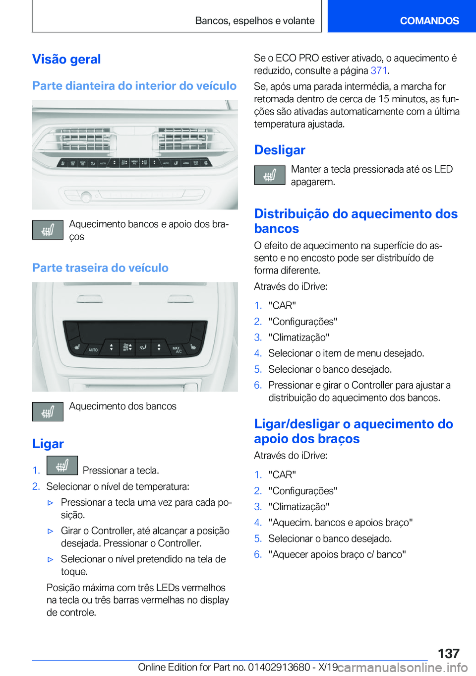 BMW X5 2020  Manual do condutor (in Portuguese) �V�i�s�ã�o��g�e�r�a�l
�P�a�r�t�e��d�i�a�n�t�e�i�r�a��d�o��i�n�t�e�r�i�o�r��d�o��v�e�