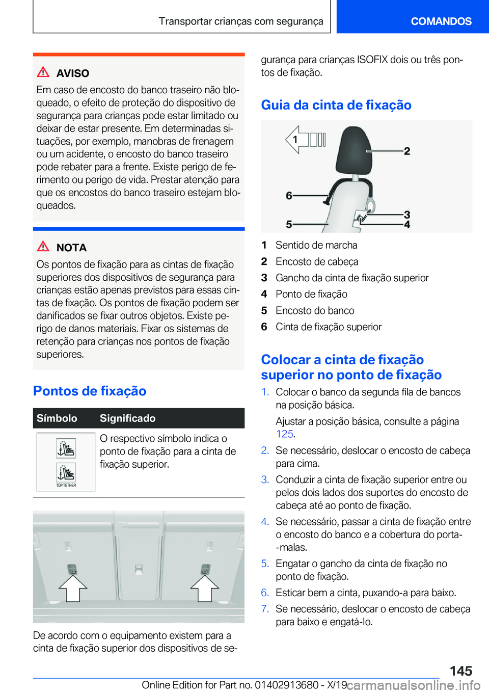 BMW X5 2020  Manual do condutor (in Portuguese) �A�V�I�S�O
�E�m��c�a�s�o��d�e��e�n�c�o�s�t�o��d�o��b�a�n�c�o��t�r�a�s�e�i�r�o��n�ã�o��b�l�oª
�q�u�e�a�d�o�,��o��e�f�e�i�t�o��d�e��p�r�o�t�e�