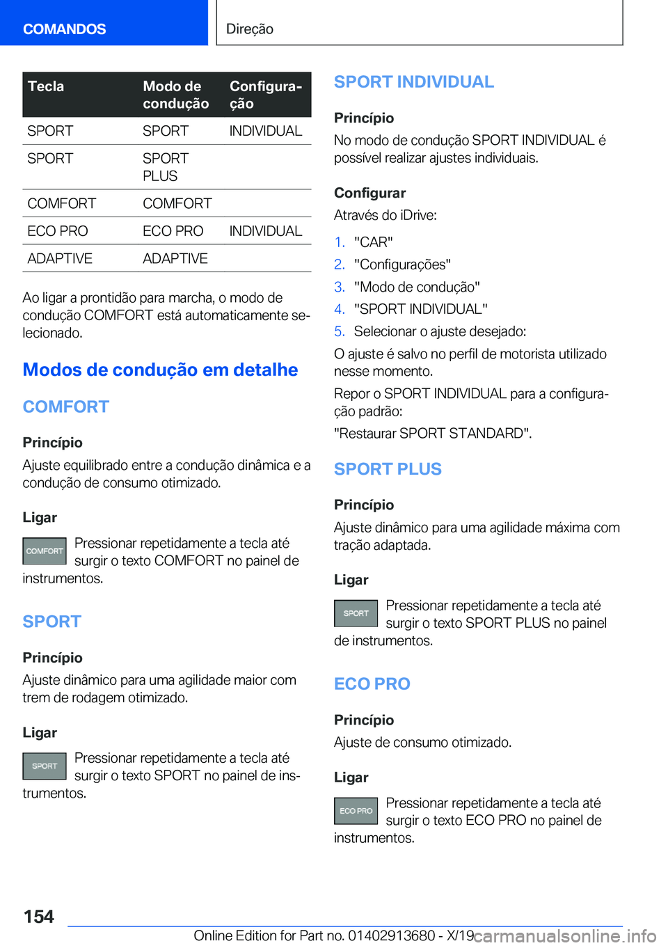 BMW X5 2020  Manual do condutor (in Portuguese) �T�e�c�l�a�M�o�d�o��d�e
�c�o�n�d�u�