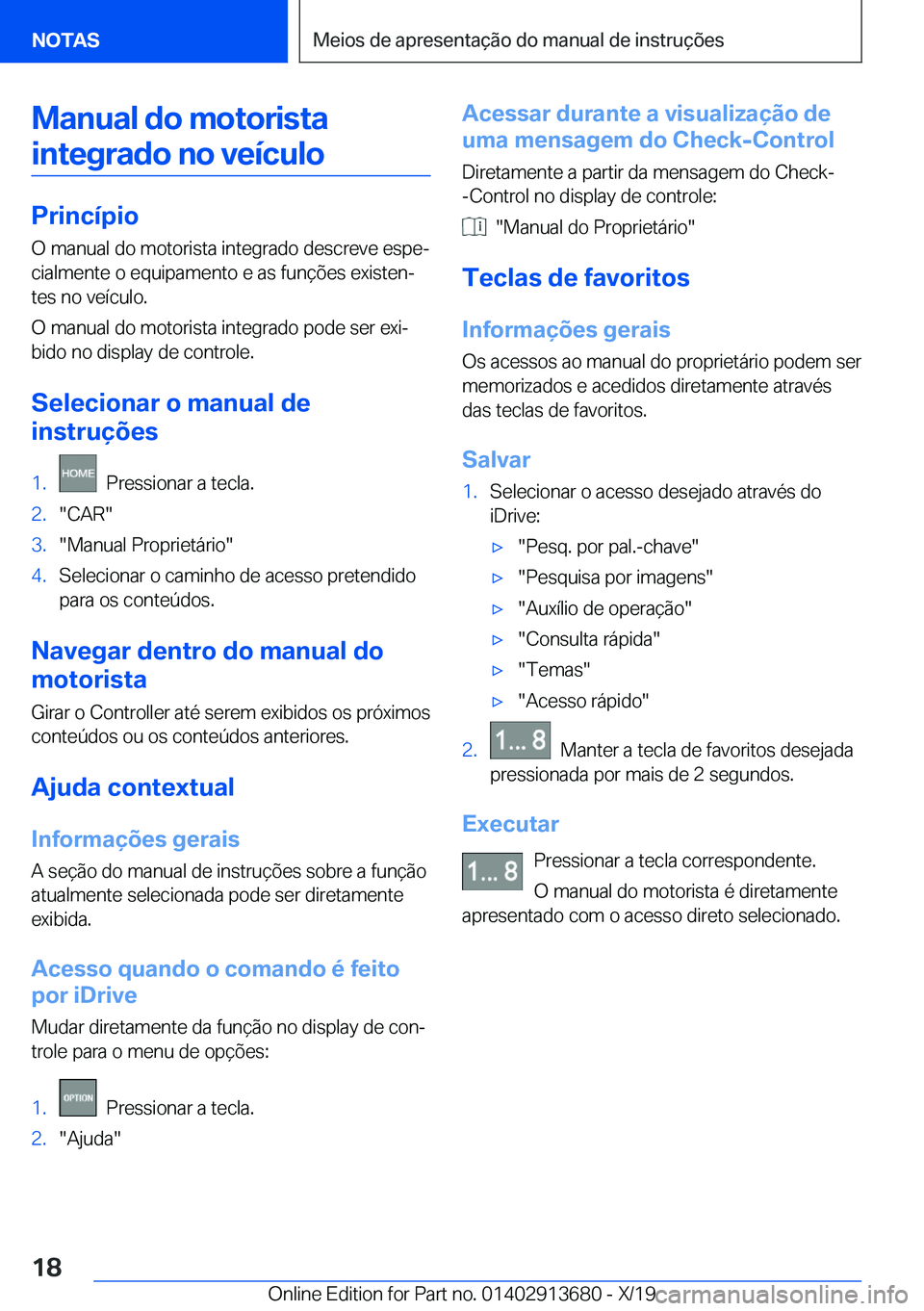 BMW X5 2020  Manual do condutor (in Portuguese) �M�a�n�u�a�l��d�o��m�o�t�o�r�i�s�t�a�i�n�t�e�g�r�a�d�o��n�o��v�e�