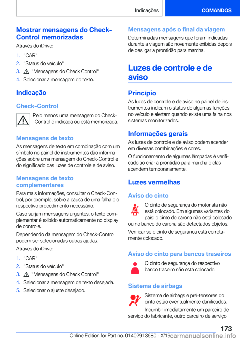 BMW X5 2020  Manual do condutor (in Portuguese) �M�o�s�t�r�a�r��m�e�n�s�a�g�e�n�s��d�o��C�h�e�c�k�-
�C�o�n�t�r�o�l��m�e�m�o�r�i�z�a�d�a�s
�A�t�r�a�v�é�s��d�o��i�D�r�i�v�e�:�1�.��C�A�R��2�.��S�t�a�t�u�s��d�o��v�e�