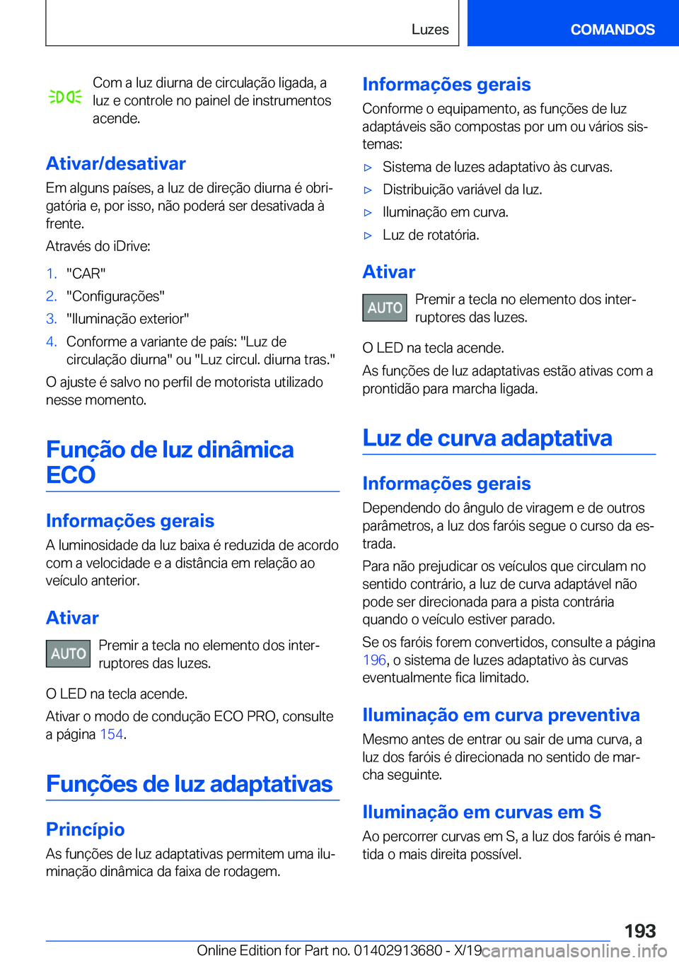 BMW X5 2020  Manual do condutor (in Portuguese) �C�o�m��a��l�u�z��d�i�u�r�n�a��d�e��c�i�r�c�u�l�a�