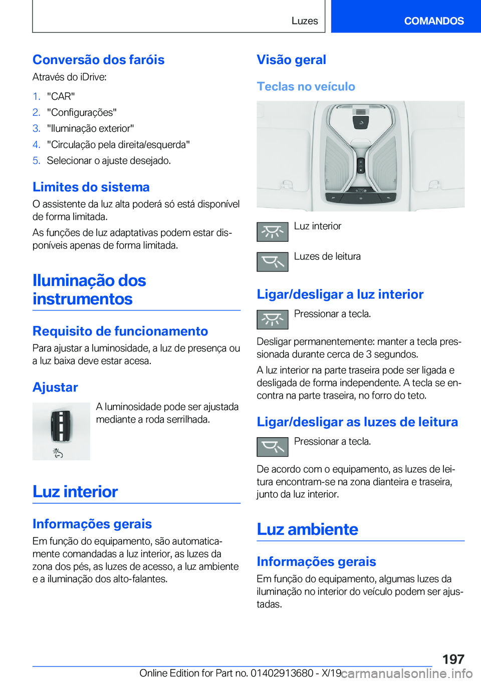 BMW X5 2020  Manual do condutor (in Portuguese) �C�o�n�v�e�r�s�ã�o��d�o�s��f�a�r�ó�i�s
�A�t�r�a�v�é�s��d�o��i�D�r�i�v�e�:�1�.��C�A�R��2�.��C�o�n�f�i�g�u�r�a�