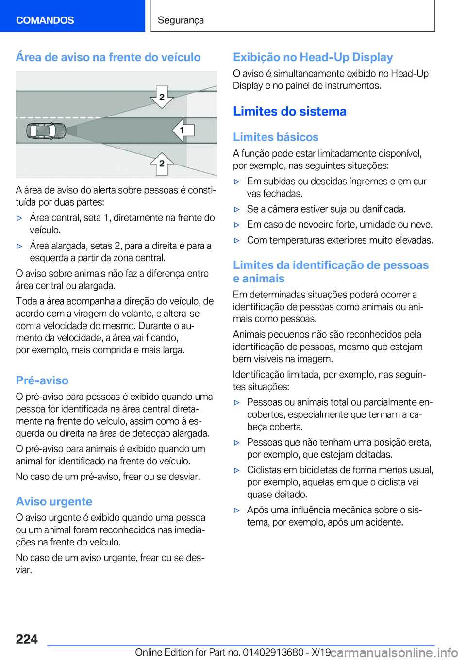 BMW X5 2020  Manual do condutor (in Portuguese) �Á�r�e�a��d�e��a�v�i�s�o��n�a��f�r�e�n�t�e��d�o��v�e�