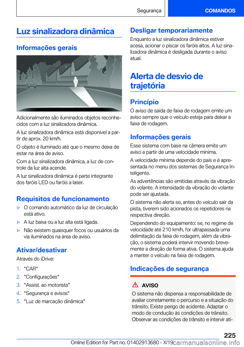 BMW X5 2020  Manual do condutor (in Portuguese) �L�u�z��s�i�n�a�l�i�z�a�d�o�r�a��d�i�n�â�m�i�c�a
�I�n�f�o�r�m�a�