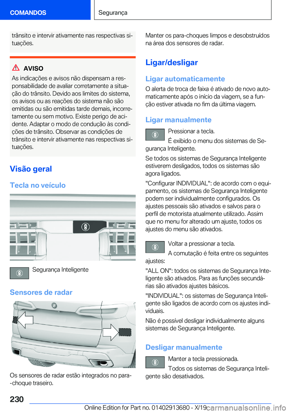 BMW X5 2020  Manual do condutor (in Portuguese) �t�r�â�n�s�i�t�o��e��i�n�t�e�r�v�i�r��a�t�i�v�a�m�e�n�t�e��n�a�s��r�e�s�p�e�c�t�i�v�a�s��s�iª
�t�u�a�