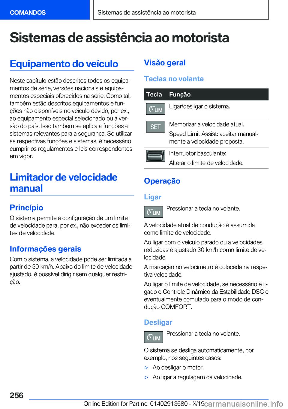 BMW X5 2020  Manual do condutor (in Portuguese) �S�i�s�t�e�m�a�s��d�e��a�s�s�i�s�t�ê�n�c�i�a��a�o��m�o�t�o�r�i�s�t�a�E�q�u�i�p�a�m�e�n�t�o��d�o��v�e�