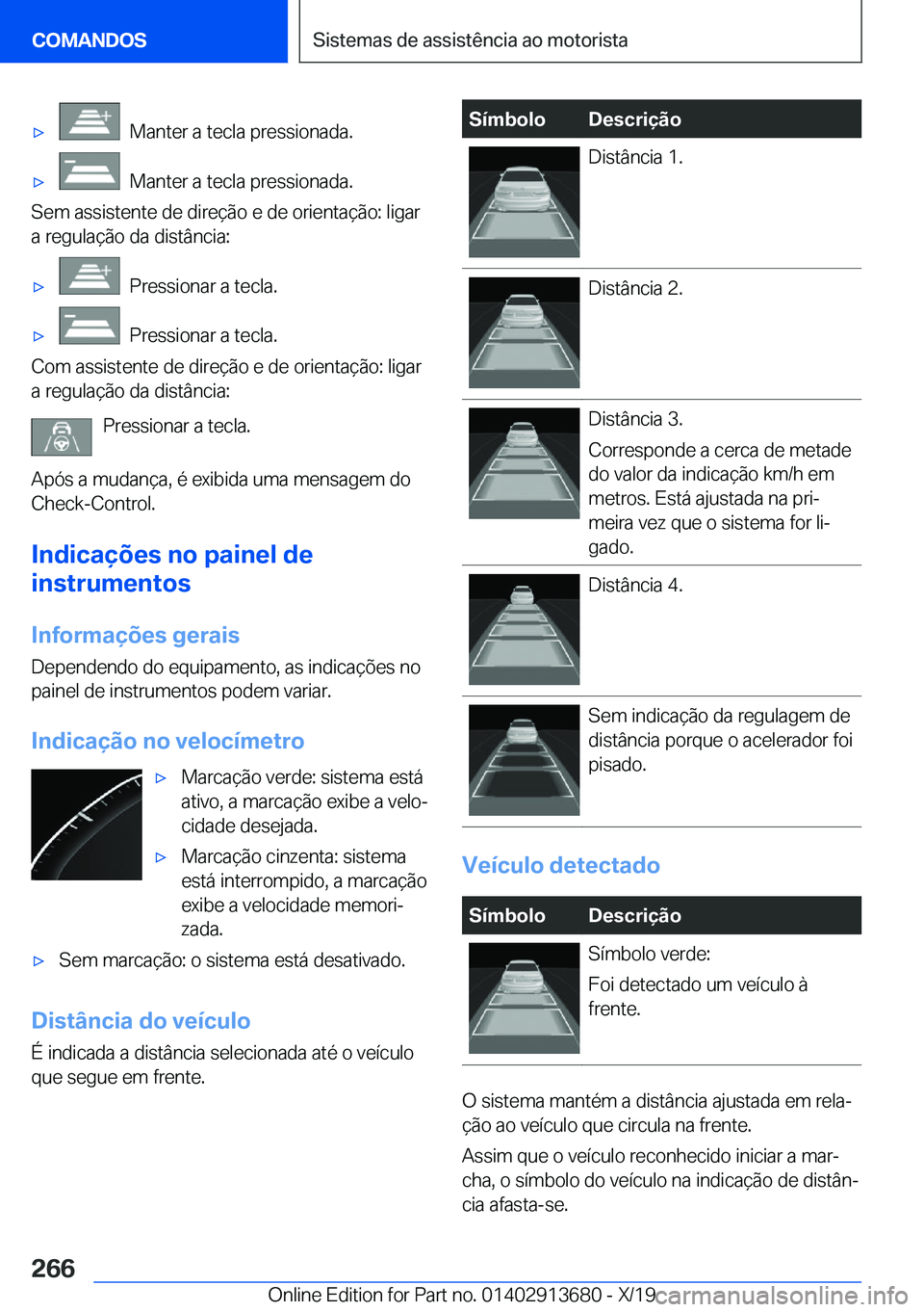 BMW X5 2020  Manual do condutor (in Portuguese) x���M�a�n�t�e�r��a��t�e�c�l�a��p�r�e�s�s�i�o�n�a�d�a�.x���M�a�n�t�e�r��a��t�e�c�l�a��p�r�e�s�s�i�o�n�a�d�a�.
�S�e�m��a�s�s�i�s�t�e�n�t�e��d�e��d�i�r�e�