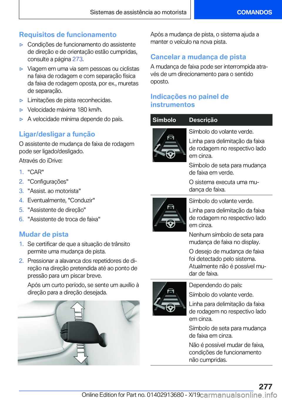 BMW X5 2020  Manual do condutor (in Portuguese) �R�e�q�u�i�s�i�t�o�s��d�e��f�u�n�c�i�o�n�a�m�e�n�t�ox�C�o�n�d�i�