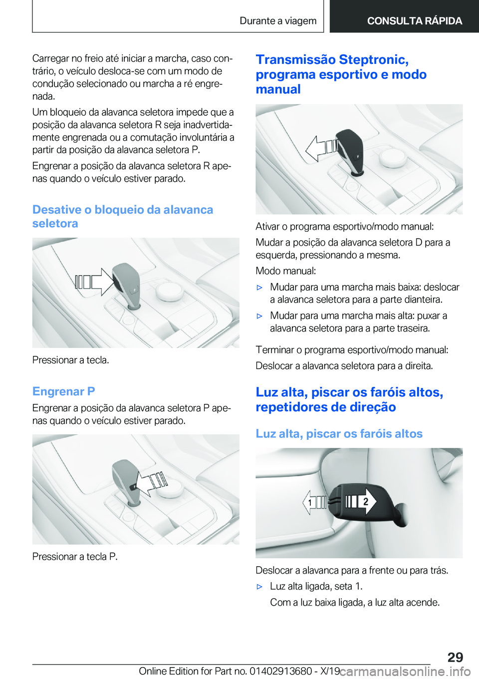 BMW X5 2020  Manual do condutor (in Portuguese) �C�a�r�r�e�g�a�r��n�o��f�r�e�i�o��a�t�é��i�n�i�c�i�a�r��a��m�a�r�c�h�a�,��c�a�s�o��c�o�nª�t�r�á�r�i�o�,��o��v�e�