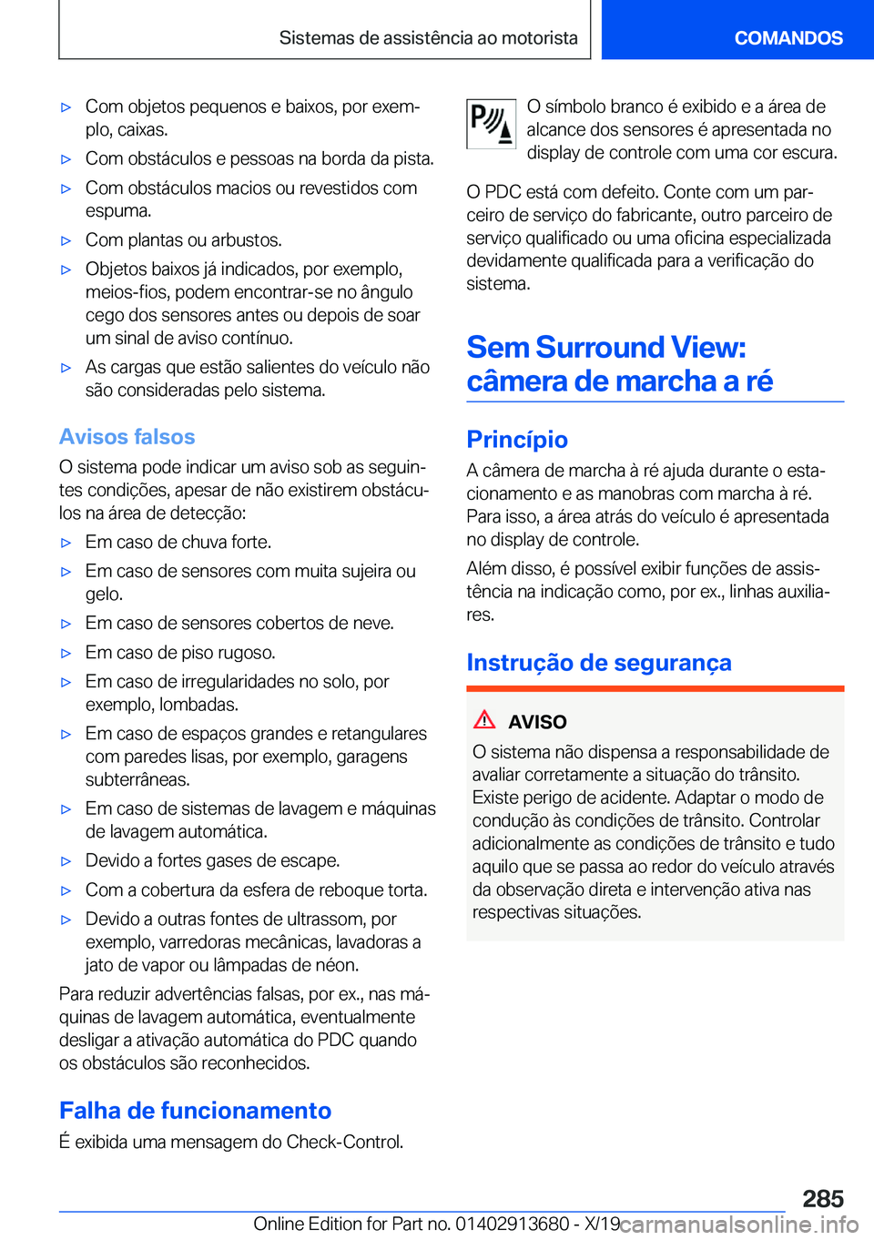 BMW X5 2020  Manual do condutor (in Portuguese) x�C�o�m��o�b�j�e�t�o�s��p�e�q�u�e�n�o�s��e��b�a�i�x�o�s�,��p�o�r��e�x�e�mª
�p�l�o�,��c�a�i�x�a�s�.x�C�o�m��o�b�s�t�á�c�u�l�o�s��e��p�e�s�s�o�a�s��n�a��b�o�r�d�a��d�a��p�i�s�t�a�.x�