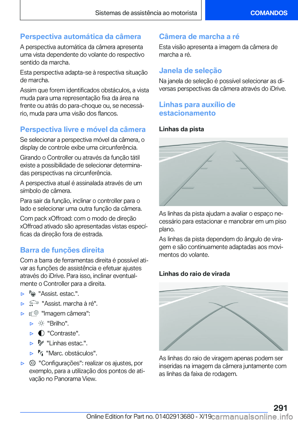 BMW X5 2020  Manual do condutor (in Portuguese) �P�e�r�s�p�e�c�t�i�v�a��a�u�t�o�m�á�t�i�c�a��d�a��c�â�m�e�r�a
�A��p�e�r�s�p�e�c�t�i�v�a��a�u�t�o�m�á�t�i�c�a��d�a��c�â�m�e�r�a��a�p�r�e�s�e�n�t�a
�u�m�a��v�i�s�t�a��d�e�p�e�n�d�e�n�t�e�