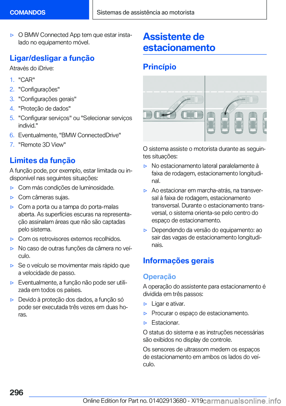 BMW X5 2020  Manual do condutor (in Portuguese) x�O��B�M�W��C�o�n�n�e�c�t�e�d��A�p�p��t�e�m��q�u�e��e�s�t�a�r��i�n�s�t�aª
�l�a�d�o��n�o��e�q�u�i�p�a�m�e�n�t�o��m�ó�v�e�l�.
�L�i�g�a�r�/�d�e�s�l�i�g�a�r��a��f�u�n�