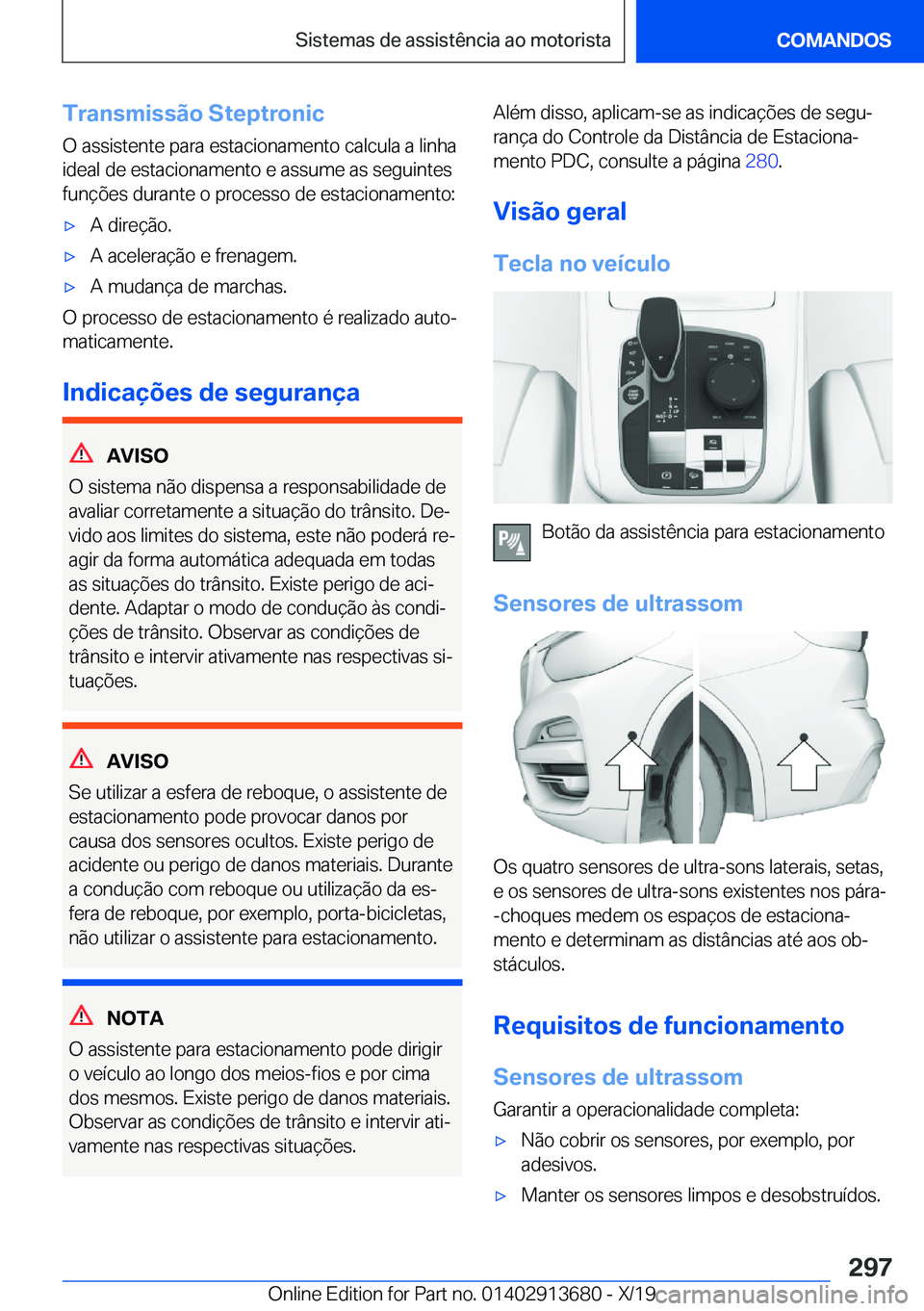 BMW X5 2020  Manual do condutor (in Portuguese) �T�r�a�n�s�m�i�s�s�ã�o��S�t�e�p�t�r�o�n�i�c�O��a�s�s�i�s�t�e�n�t�e��p�a�r�a��e�s�t�a�c�i�o�n�a�m�e�n�t�o��c�a�l�c�u�l�a��a��l�i�n�h�a�i�d�e�a�l��d�e��e�s�t�a�c�i�o�n�a�m�e�n�t�o��e��a�s�s�